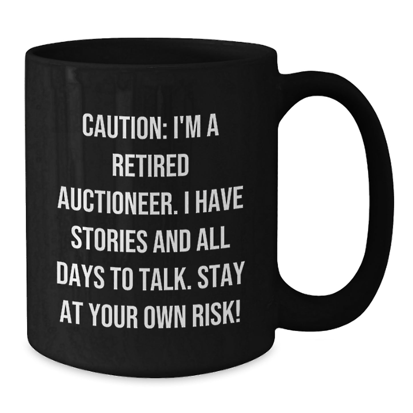 Auctioneer's Tales, Funny 'Caution' Black Coffee Mug, Gifts for Auctioneer, Graduation Unique Gifts from Friends, Family or Coworkers - Additional