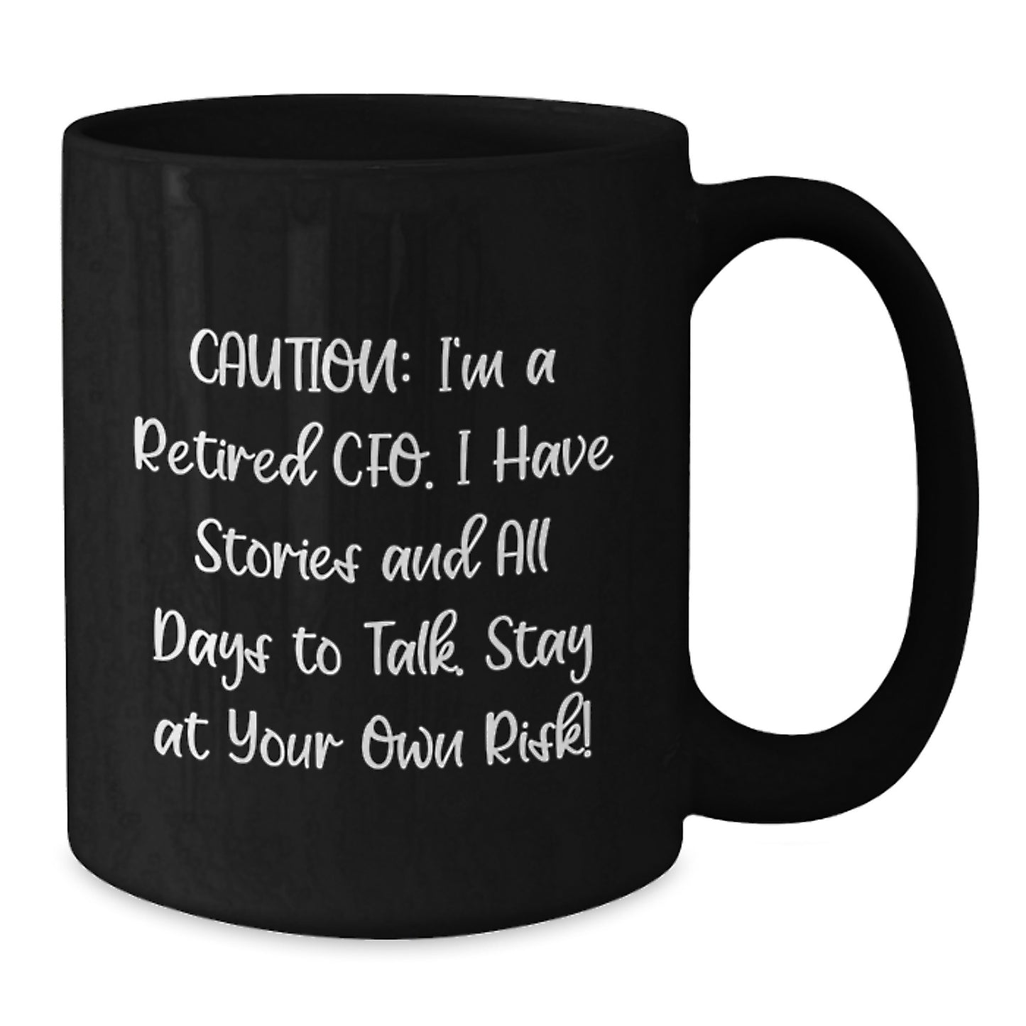 CFO Humor Gifts from Friends for Graduation Unique Black Coffee Mugs with a Cautionary Quote, Gifts for CFO, Funny CFO Mug, CFO Retirement Gift - Additional