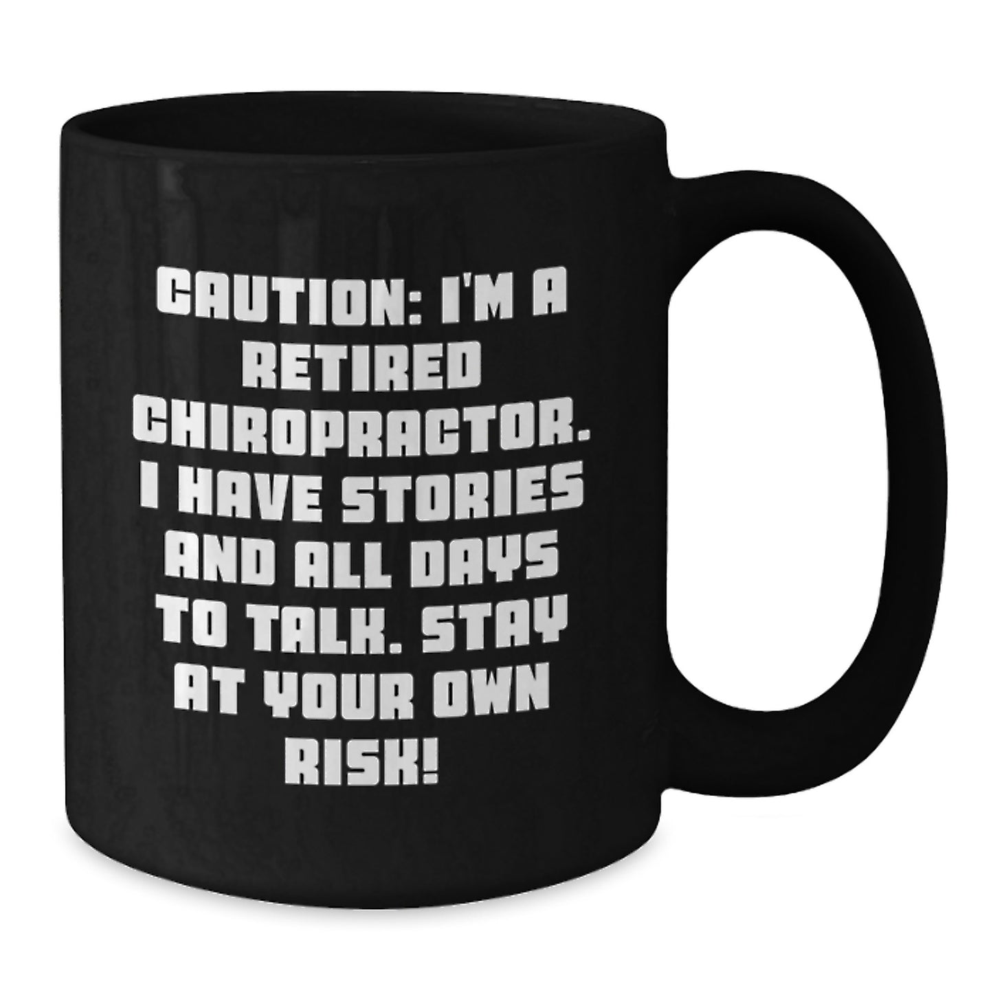 Chiropractor Humor Gifts from Men to Friends for Graduation Unique Personalized Black Coffee Mugs, Caution: I'm A Retired Chiropractor! - Additional