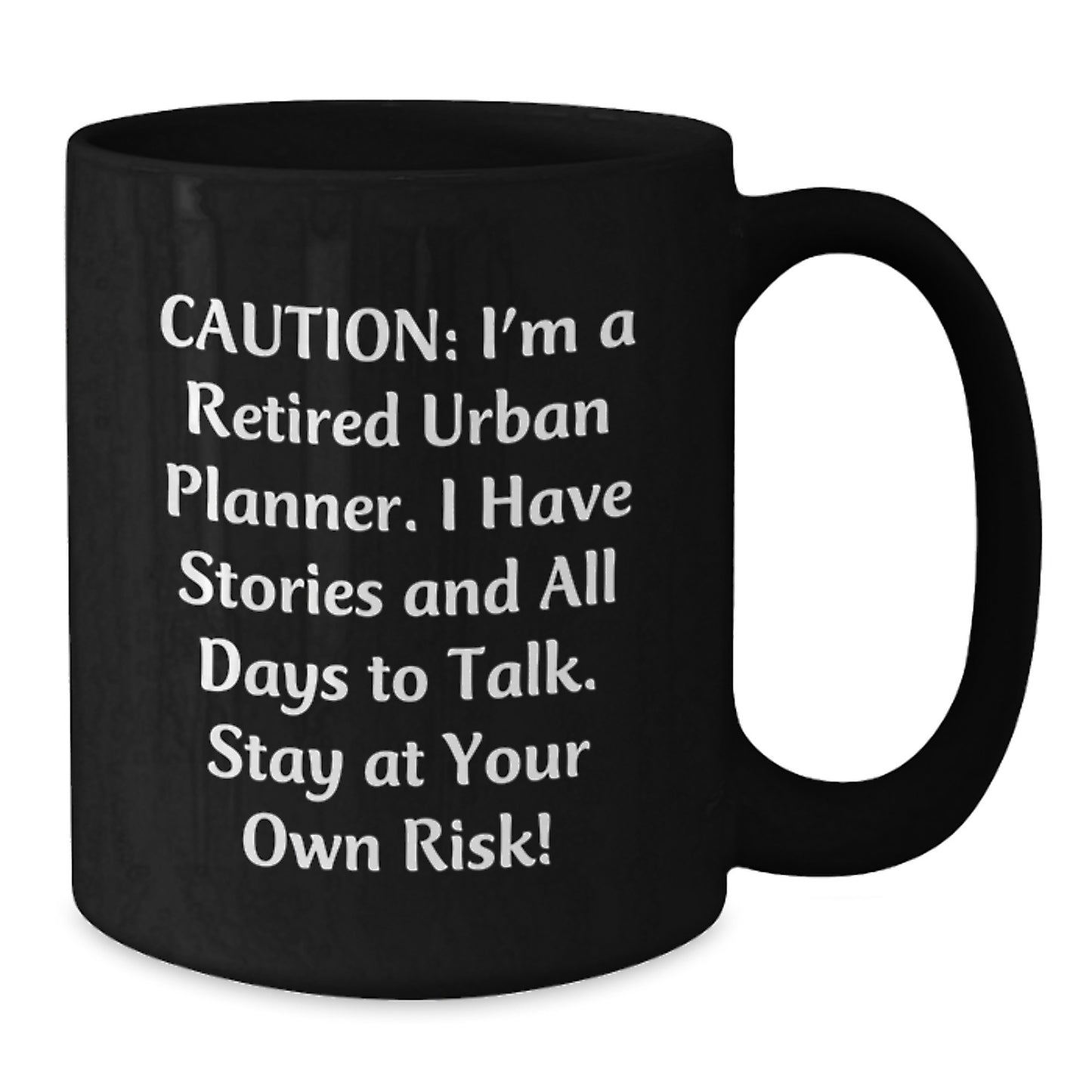 Urban Planner's Funny Quote Black Coffee Mug, Gifts from Friends to Urban Planner Graduates, Unique and Humorous Urban Planner Gifts - Additional