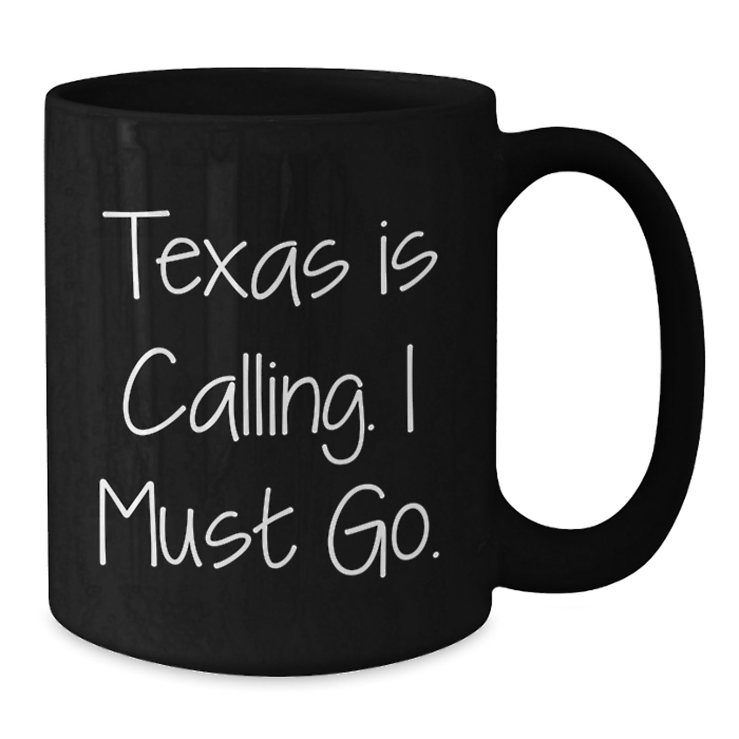 Texas Calling Funny Inspirational Black Coffee Mug Gifts from Friends for Graduation - Additional
