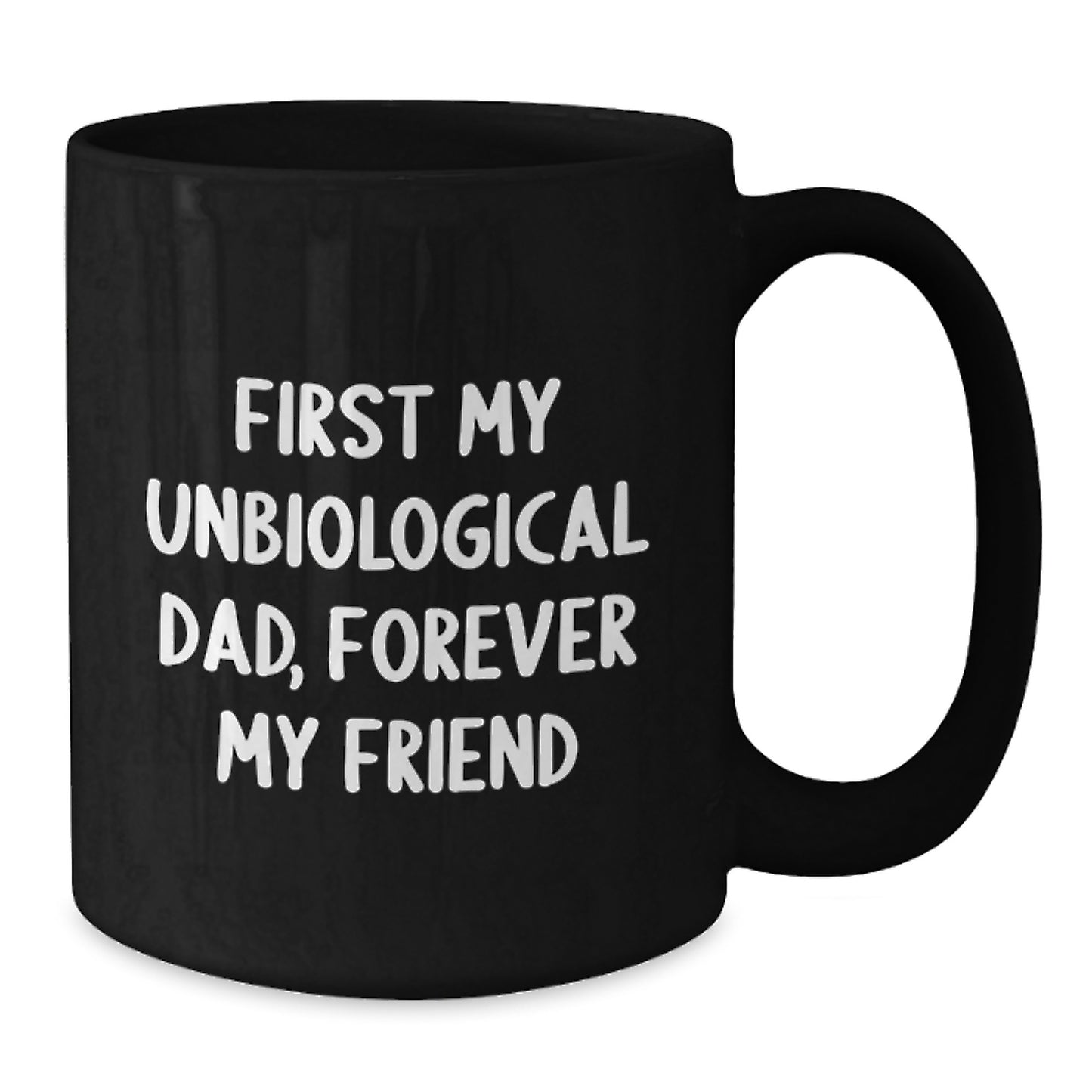 Unbiological Dad Gifts, Funny Quote Coffee Mug, Black 11oz/15oz, Microwave Dishwasher Safe, Birthday Unique Gifts from Family to Men - Additional