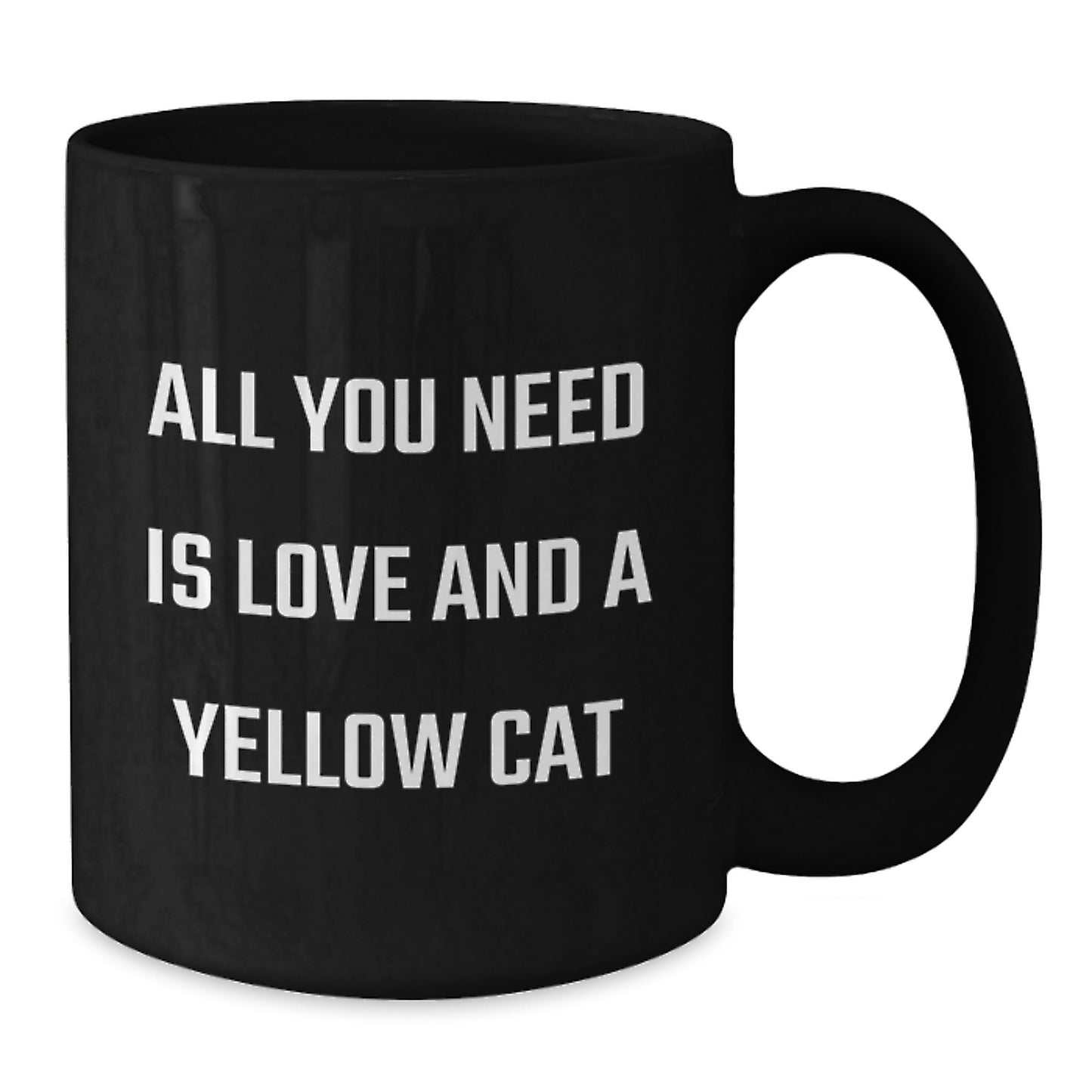 Yellow Cat Lovers Funny Gifts from Friends for Birthday, Black Coffee Mug, All You Need Is Love And A Yellow Cat - Additional
