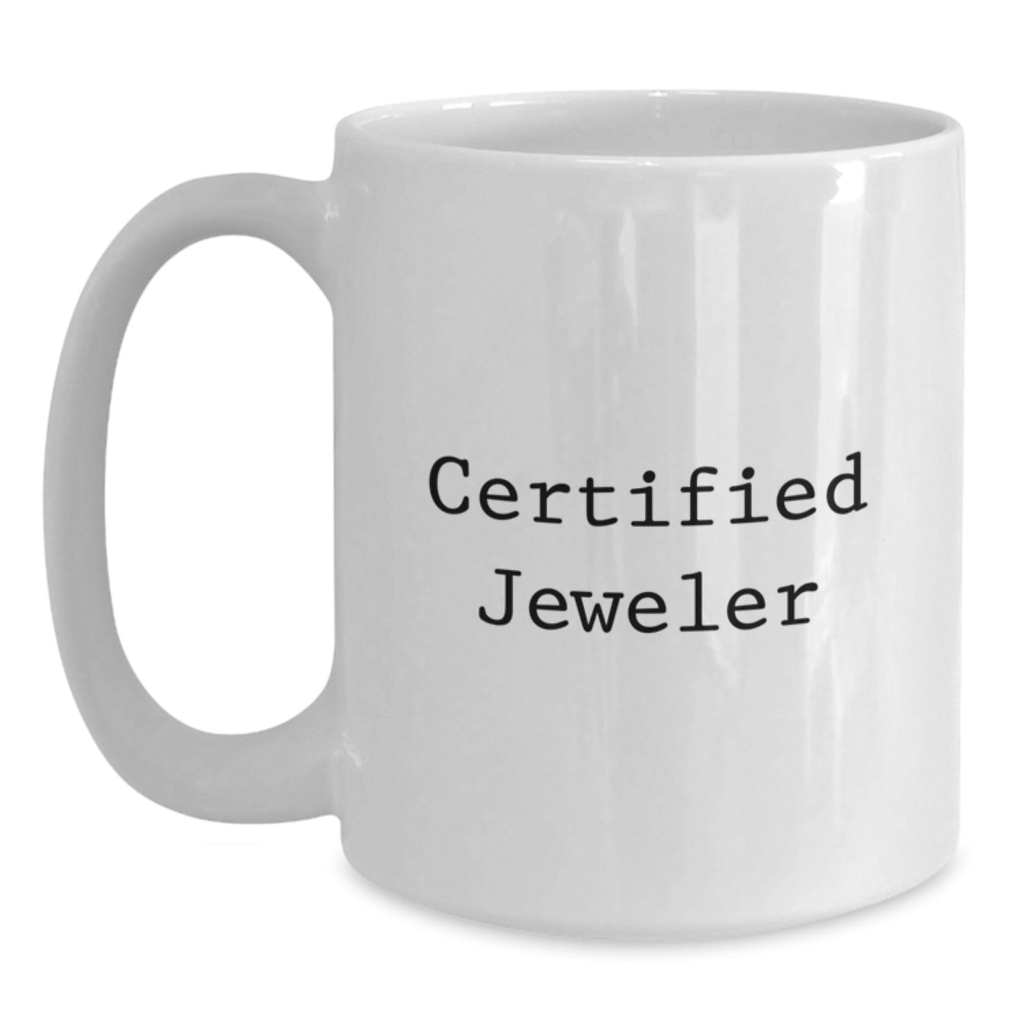 Christmas Unique Gifts from Family to Friends, Funny Jeweler Quote White Coffee Mug, 11oz or 15oz Ceramic Mug, Perfect for Coffee or Tea, Gifts for Men, Women, Coworkers, or Family - Main