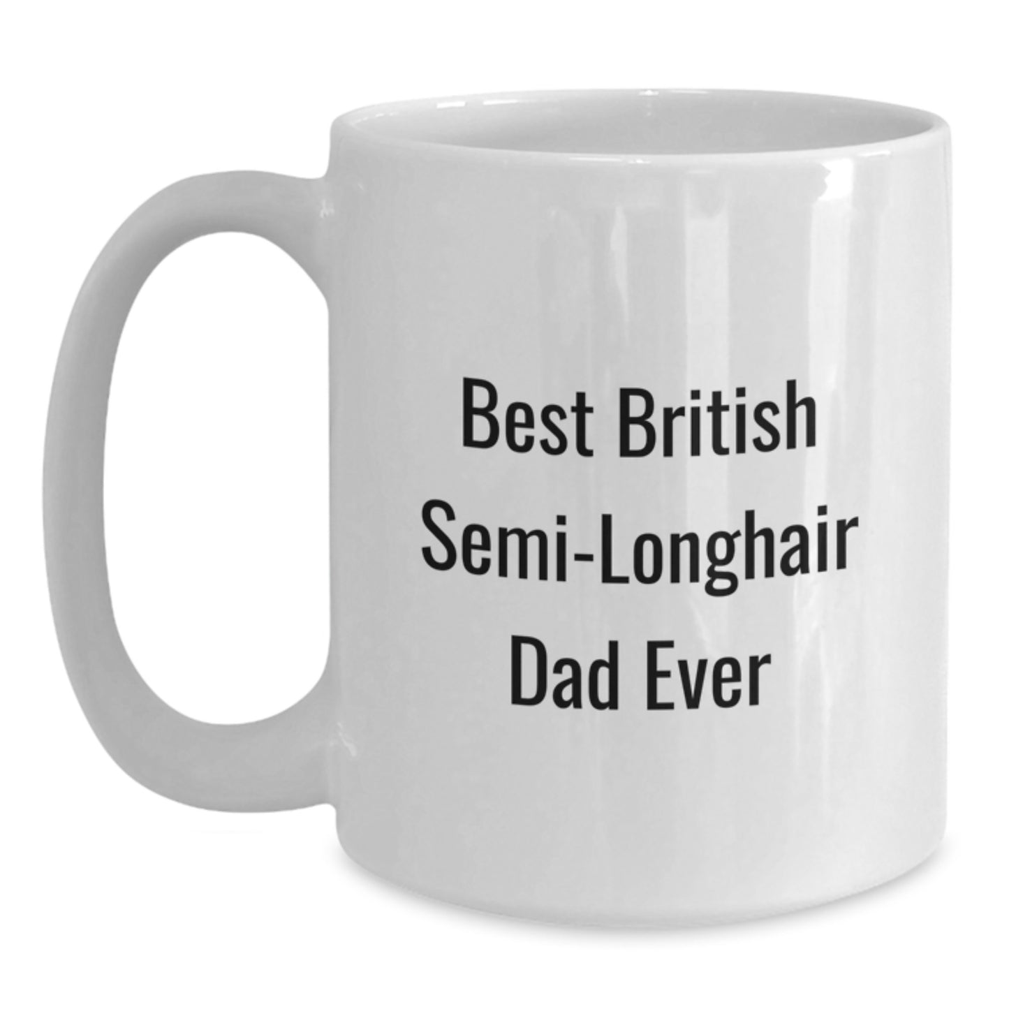 British Semi-Longhair Cat Dad Gifts from Family to Friends, Unique White Coffee Mug for Graduation - Main