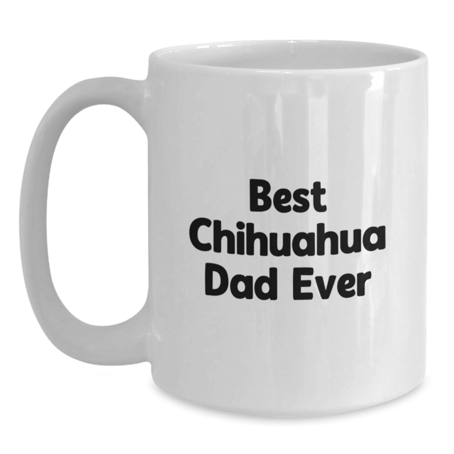 Charming Chihuahua Dog Gifts from Friends for Best Chihuahua Dad Ever, Funny White Coffee Mug, Birthday Unique Gifts - Main