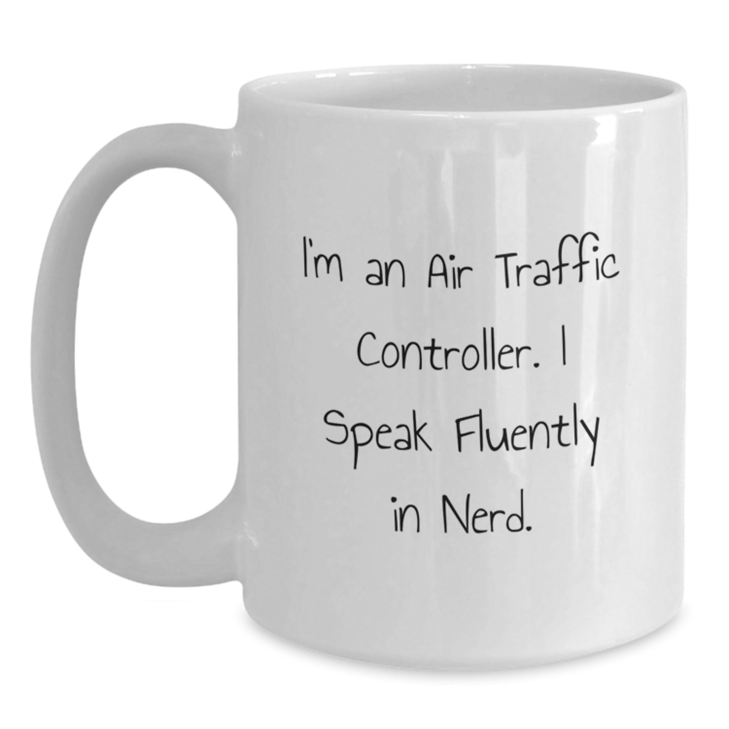 Air Traffic Controller Funny Quote White Coffee Mug Gifts from Friends for Birthday, Unique Air Traffic Controller Mugs, genius Humor, Unique Gifts for Air Traffic Controllers - Main