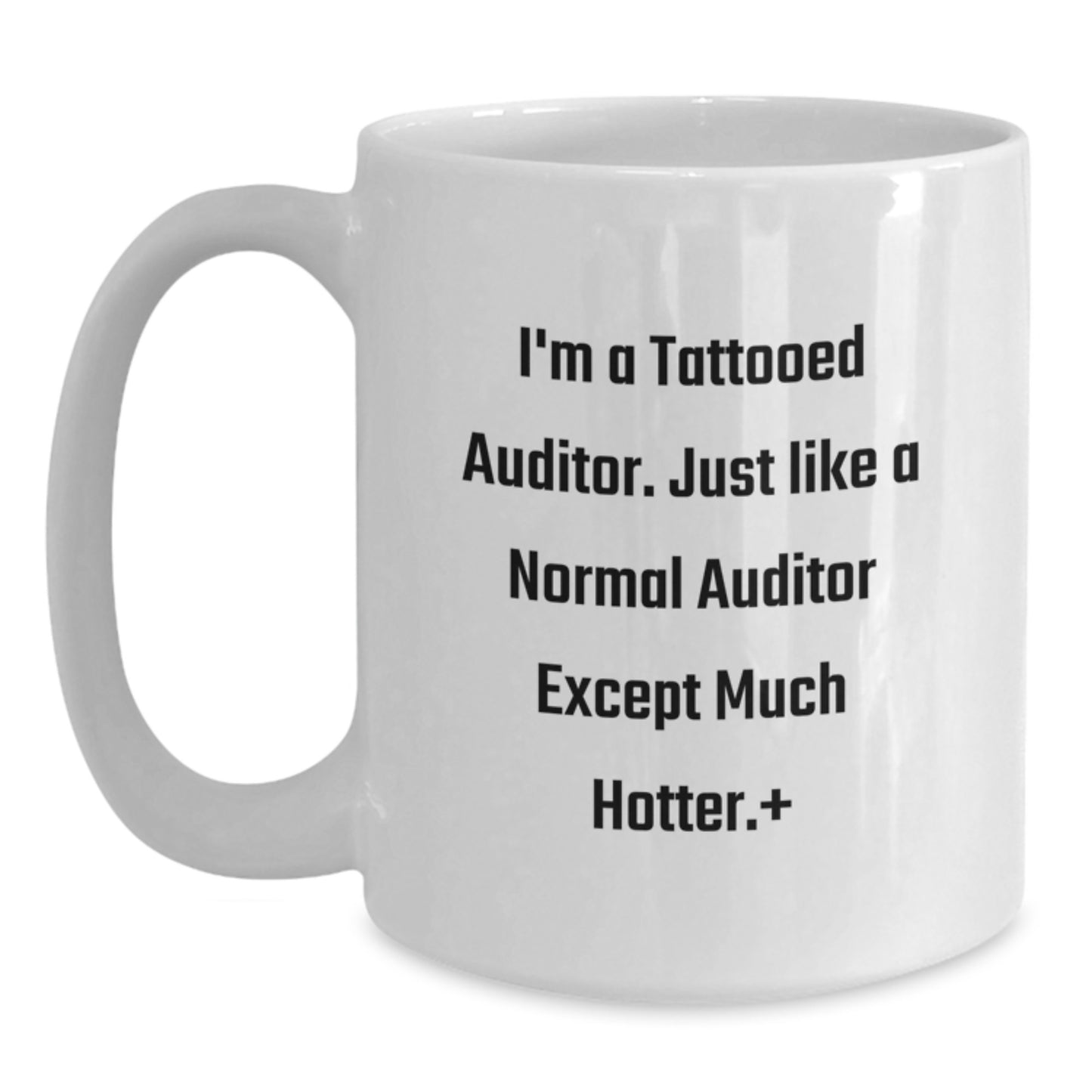 Auditor White Coffee Mug, Funny Quote, Christmas Unique Gifts for Auditor, Men, Coworkers, and Friends - Main
