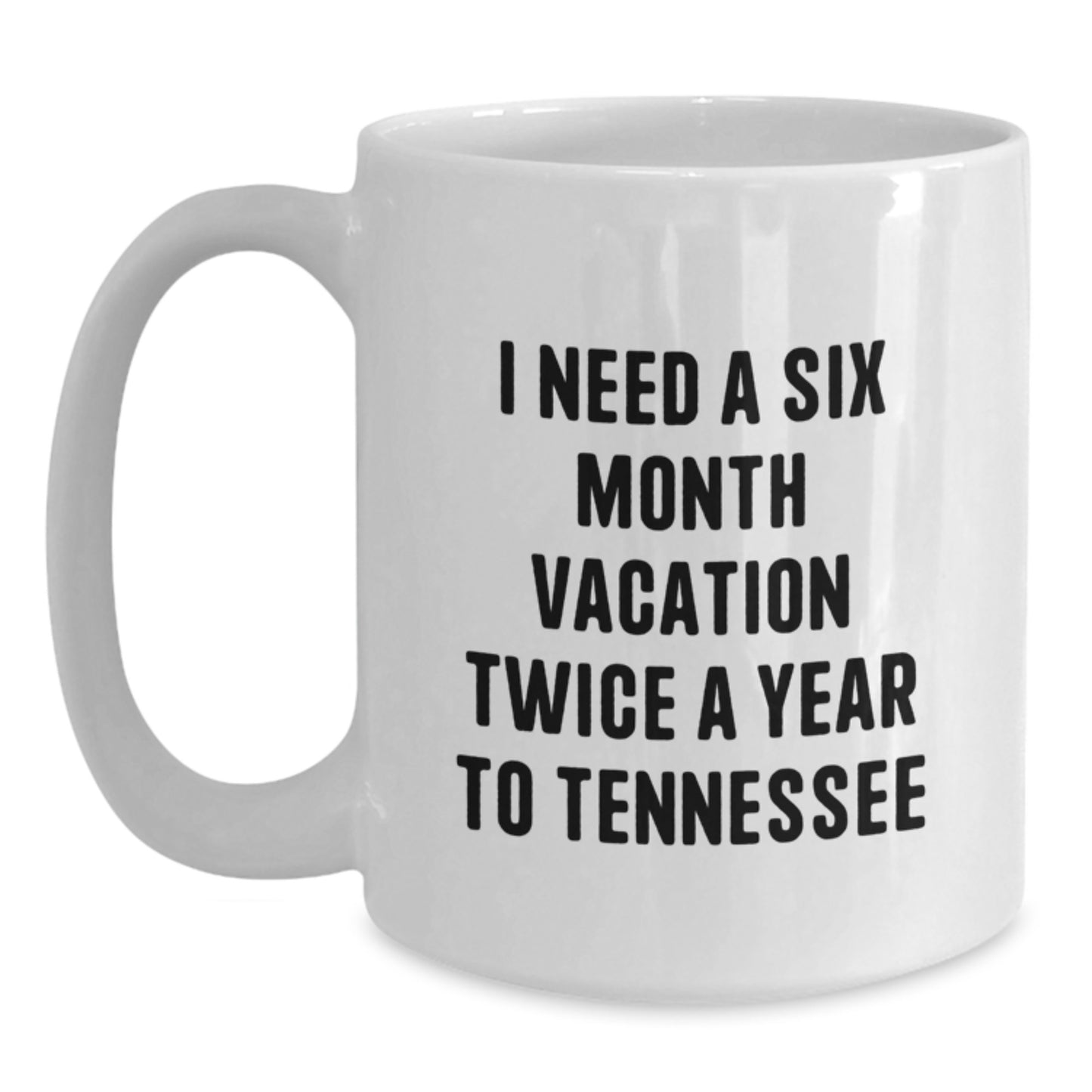 Tennessee White Coffee Mug, Funny Quote for Tennessee Lover, Gift from Friends for Christmas Unique - Main