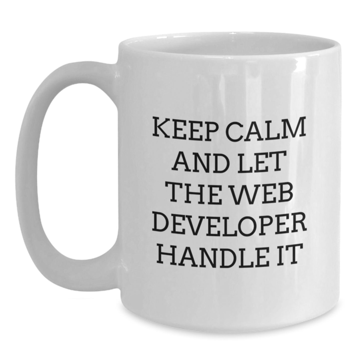 Web Developer Gifts from Friends - Keep Calm And Let The Web Developer Handle It White Coffee Mug for Graduation - Main