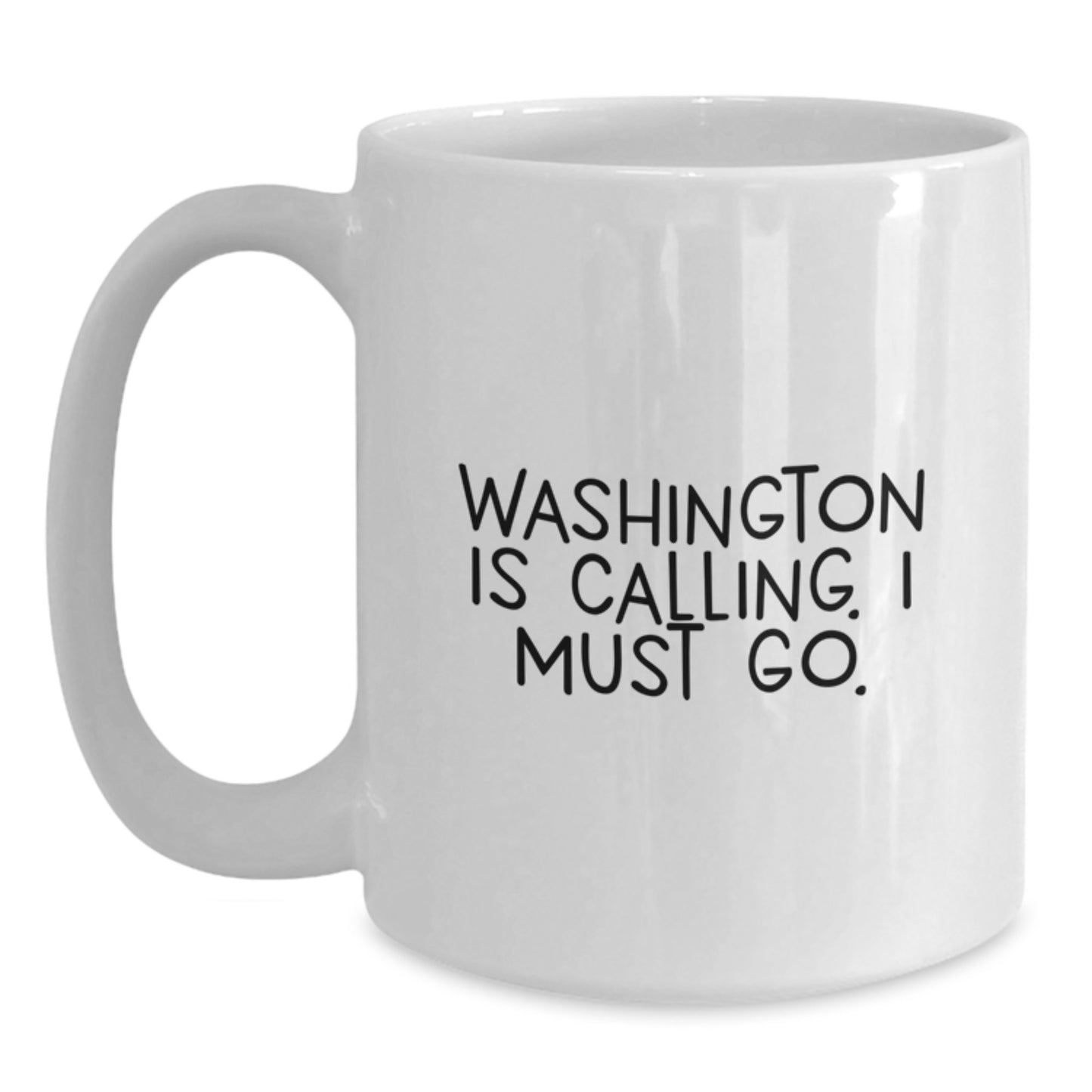 Washington Calling Gifts, Funny White Coffee Mug, 11oz or 15oz, Birthday Unique Gifts from Friends, Washington Enthusiasts - Main