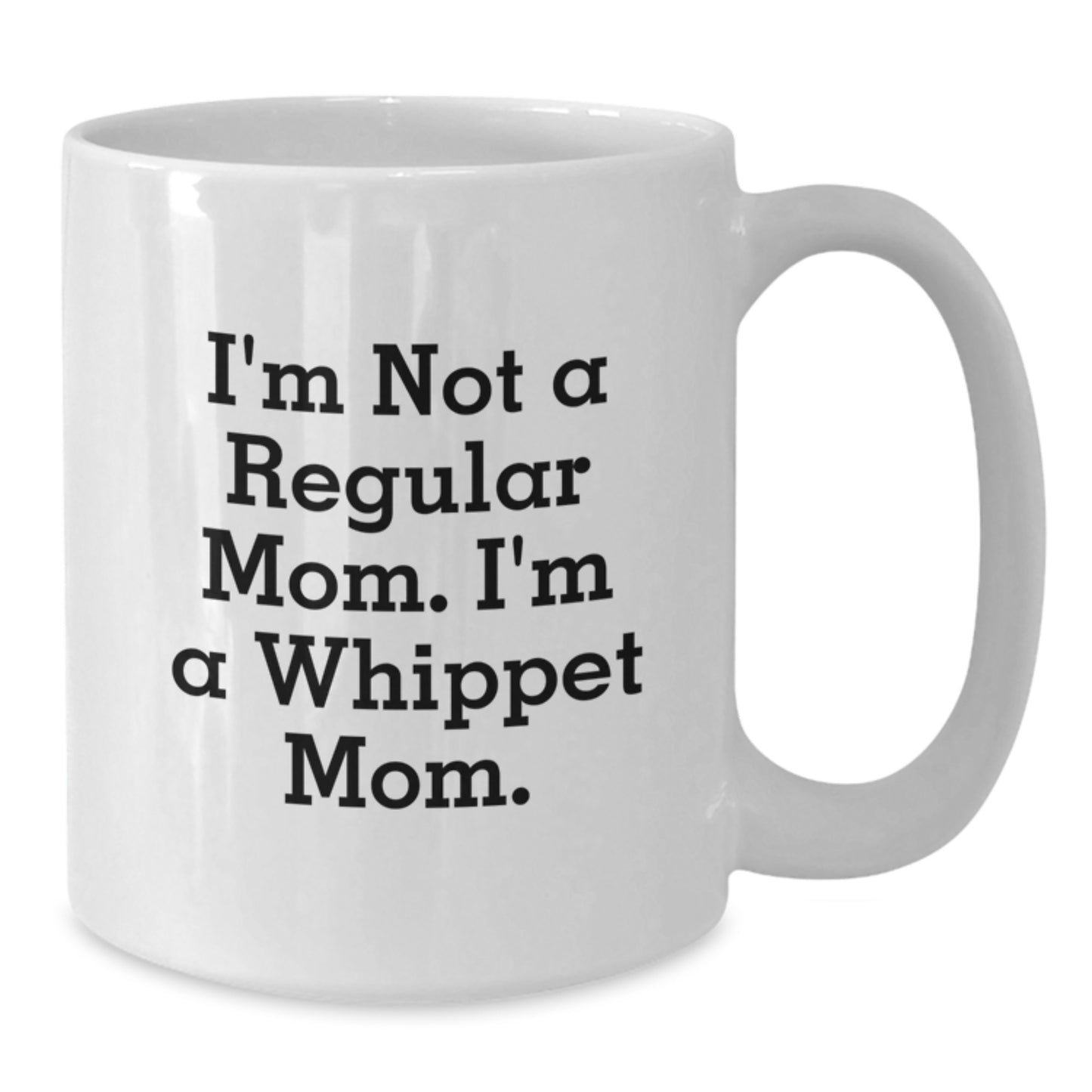 Whippet Dog Mom Gifts, Funny Quote White Coffee Mug, Birthday Presents from Family, Friends, or Coworkers - Additional
