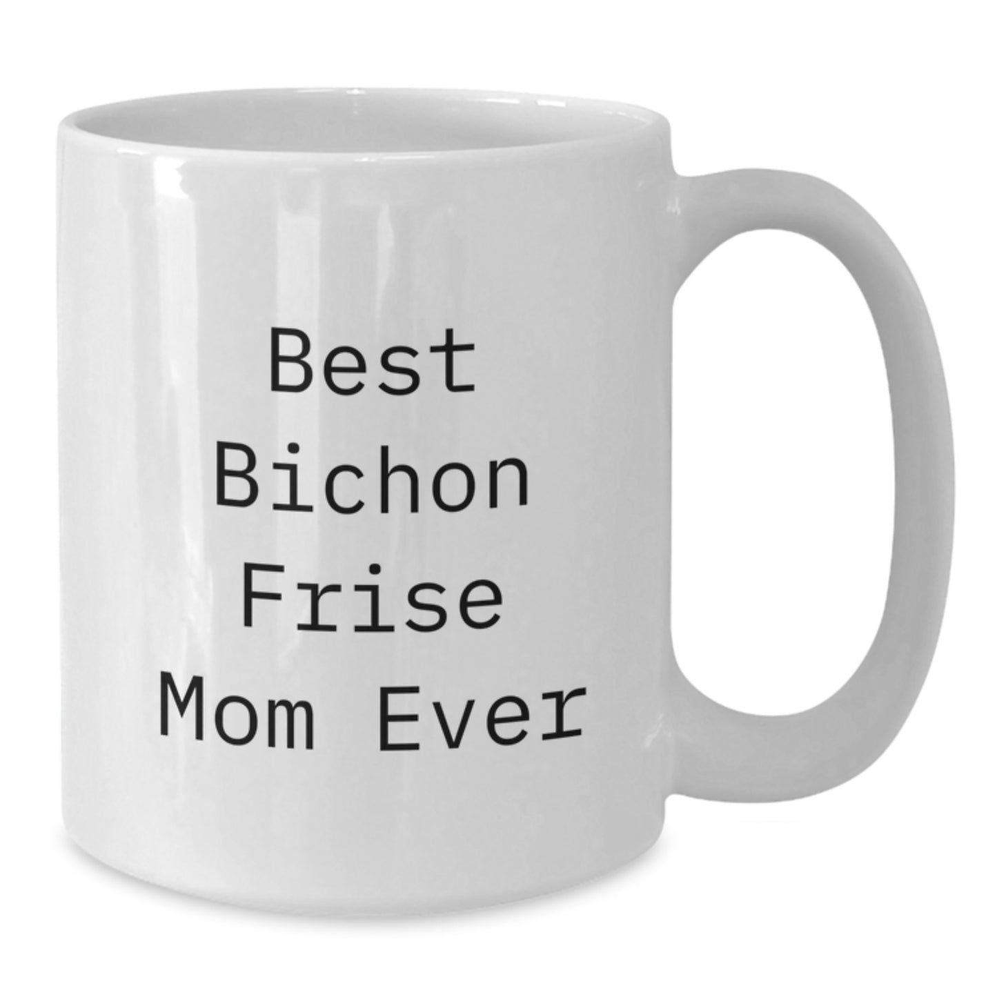 Bichon Frise Dog Mom Funny Graduation White Coffee Mug Gifts from Family, for Best Bichon Frise Mom Ever - Additional