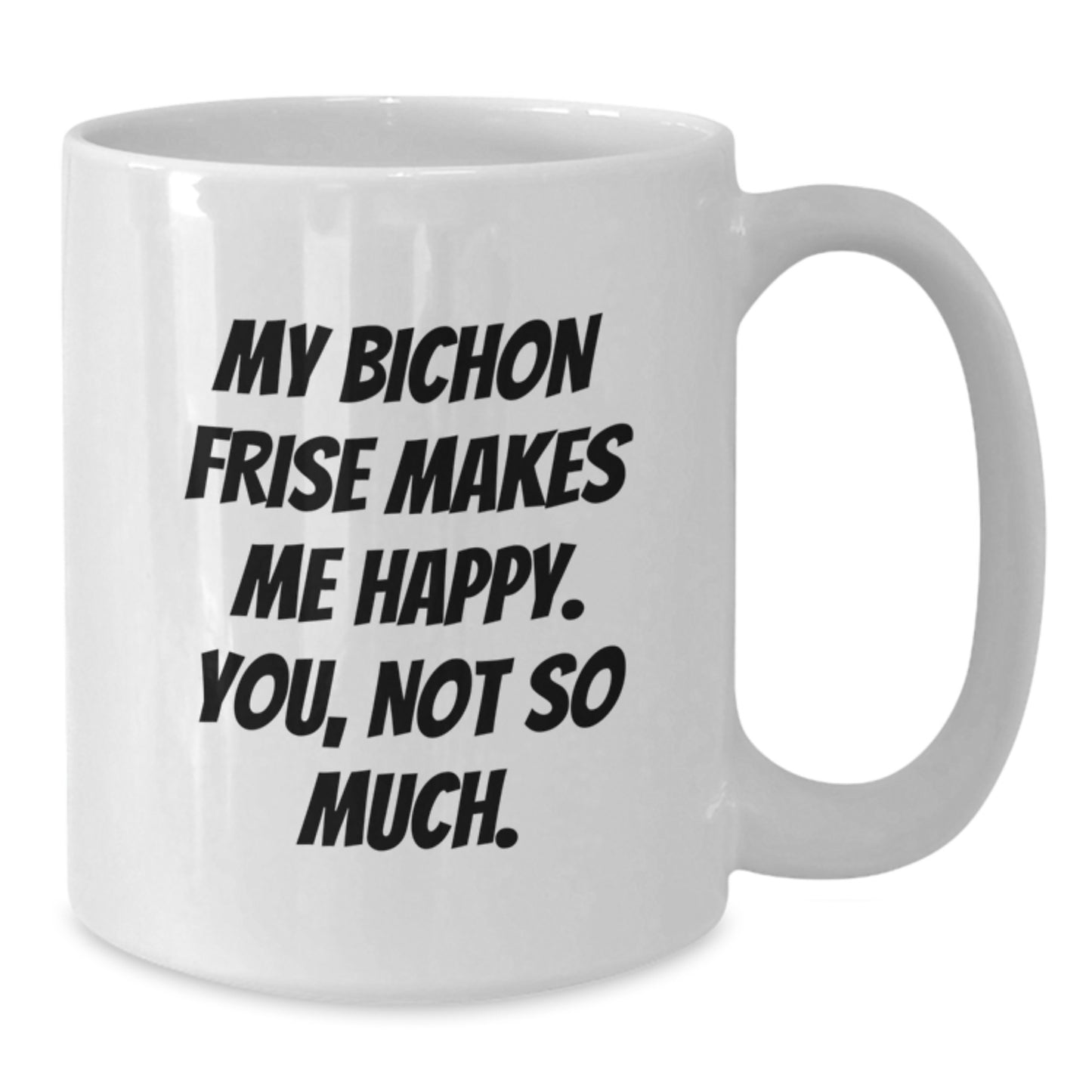 Bichon Frise Dog Lovers Funny White Coffee Mugs Gifts from Friends for Birthday, Bichon Frise Dog Quotes Gifts, White Coffee Mug for Men, Women, Family - Additional
