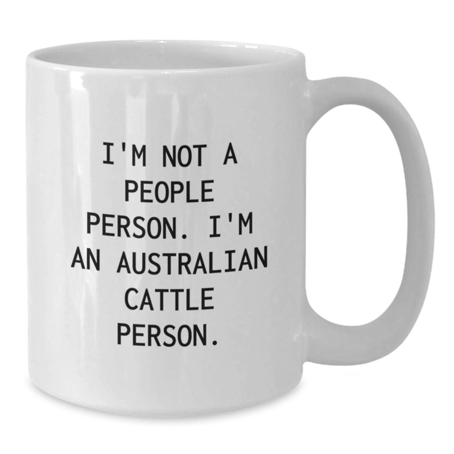 Australian Cattle Dog Lovers Funny Gift, 'I'm Not A People Person. I'm An Australian Cattle Person.' White Coffee Mug for Men, Friends, Coworkers, Family on Birthday - Additional