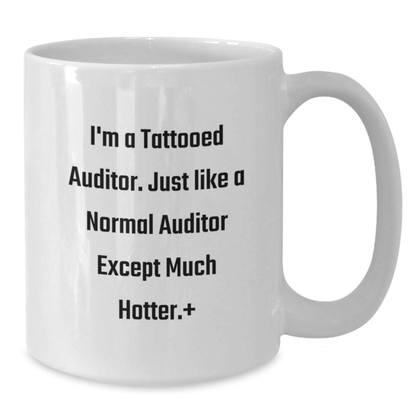 Auditor White Coffee Mug, Funny Quote, Christmas Unique Gifts for Auditor, Men, Coworkers, and Friends - Additional