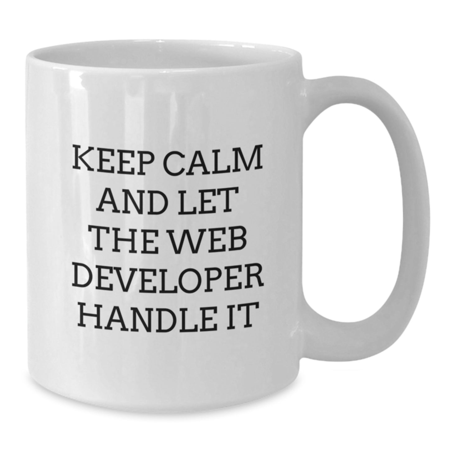 Web Developer Gifts from Friends - Keep Calm And Let The Web Developer Handle It White Coffee Mug for Graduation - Additional