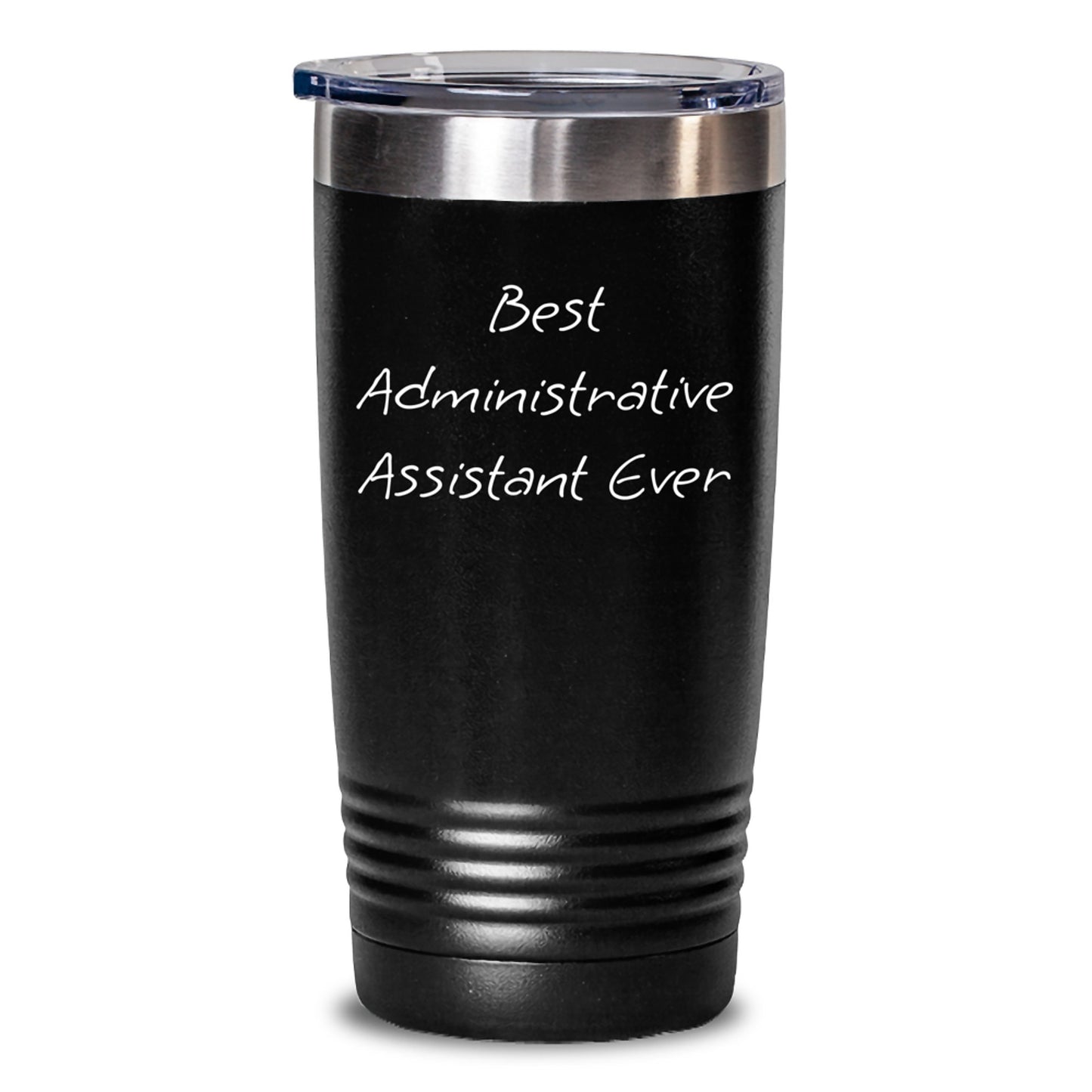 Best Administrative Assistant Ever Gifts from Friends, Coworkers, or Family - Funny Quote Tumbler, 20oz or 30oz Capacity, Stainless Steel / Powder Coating - Main