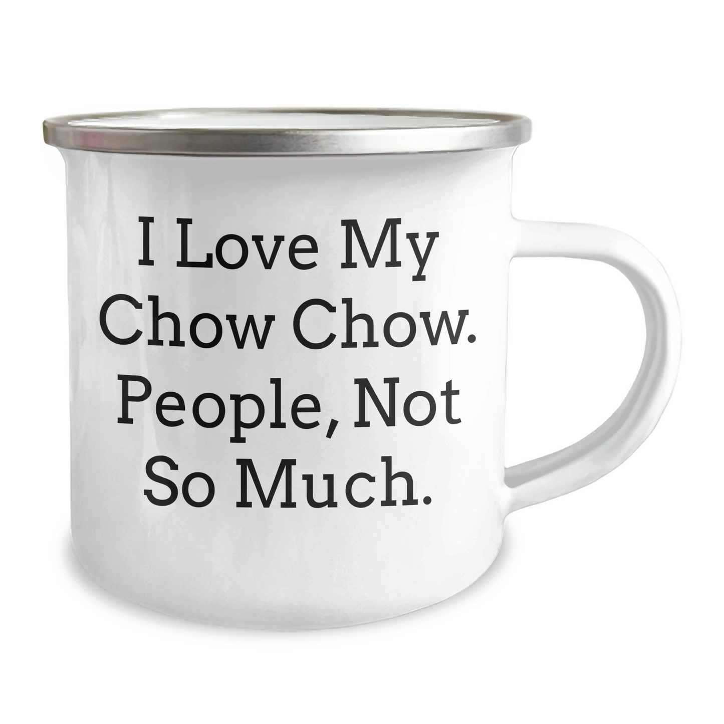 Chow Chow Dog Lovers' Camping Mug Gifts from Family - I Love My Chow Chow. People, Not So Much. - Graduation Unique Presents - Image 2