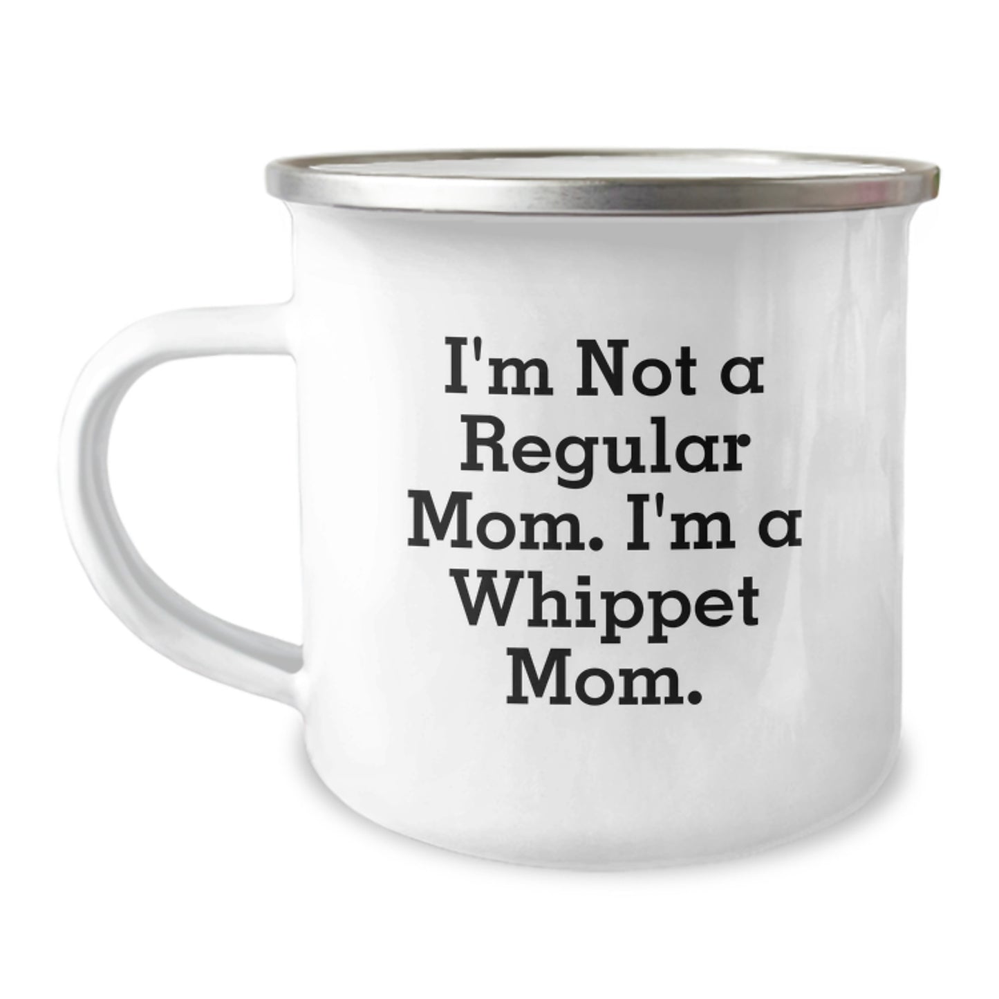 Whippet Dog Mom's Funny Camping Mug Gifts for Birthday, 'I'm Not A Regular Mom. I'm A Whippet Mom.' from Family, Friends, Coworkers, or Men - Image 1