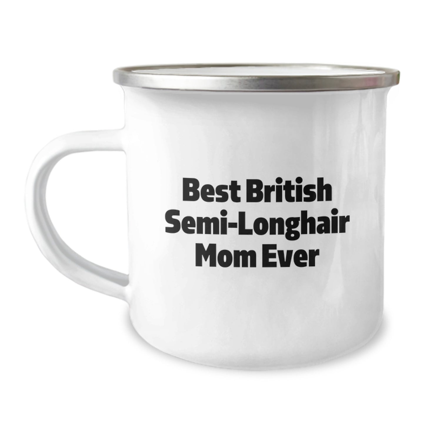 British Semi-Longhair Cat Lovers' Camping Mug, Funny Quote Gifts from Mom, Unique Birthday Presents for Friends and Family - Image 1