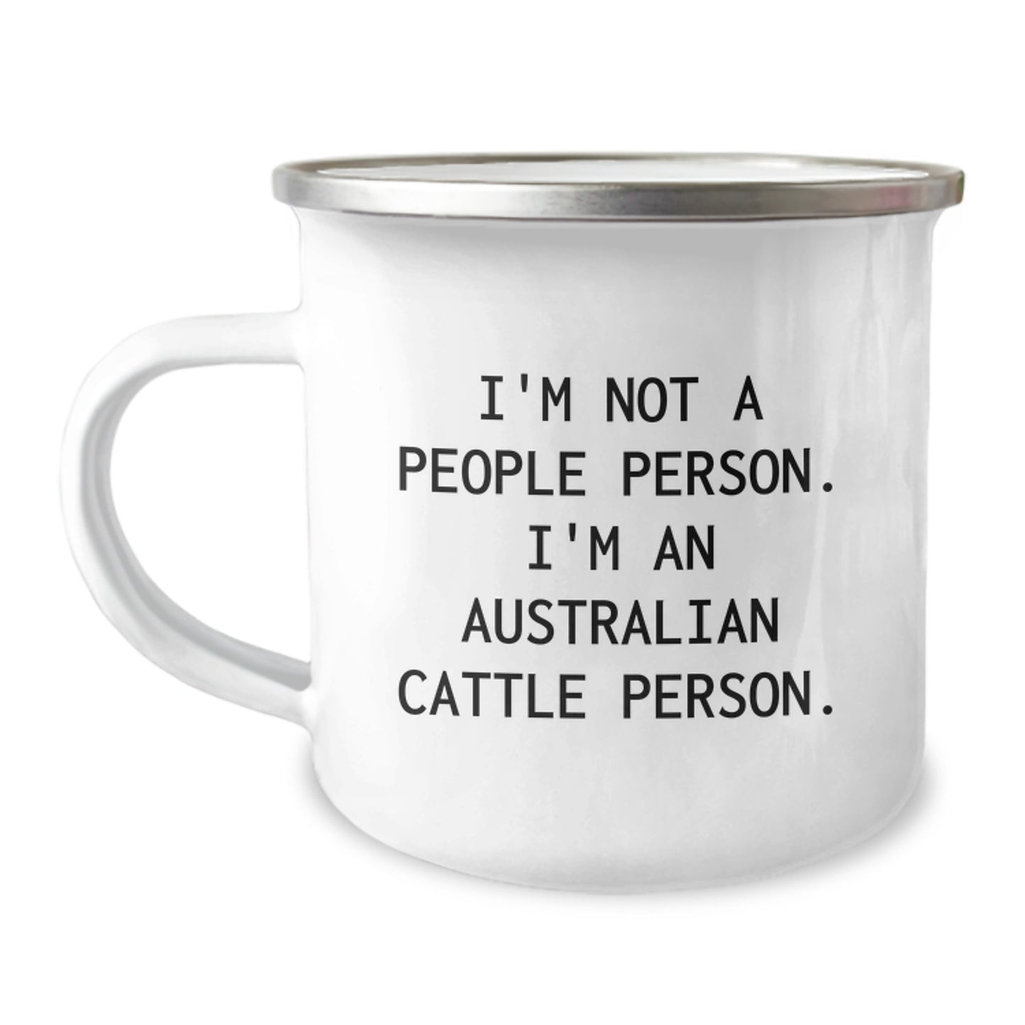 Australian Cattle Dog Lover's Funny Camping Mug - Gifts from Friends to Australian Cattle Dog Enthusiasts on Birthday - I'm Not A People Person. I'm An Australian Cattle Person. - Image 1