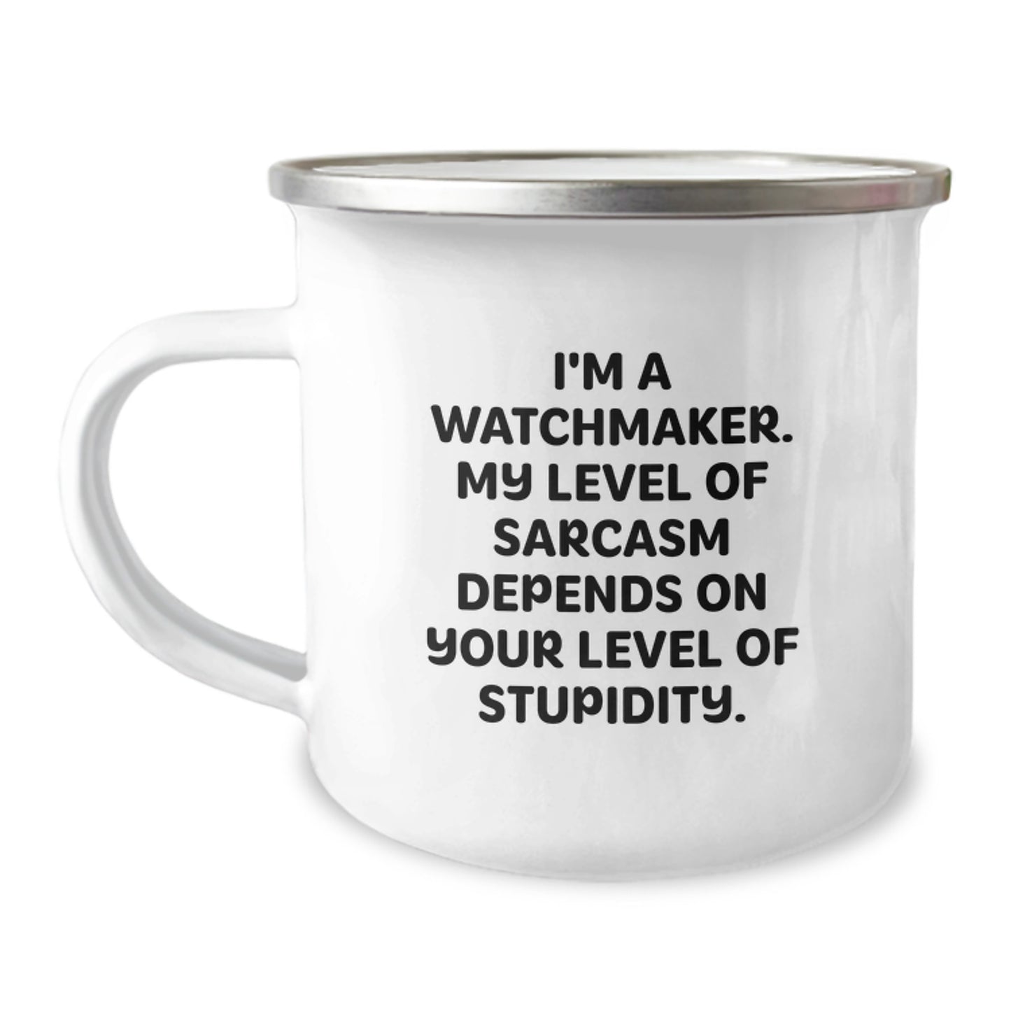 Watchmaker Humor Gifts from Friends for Men, Funny Sarcasm Mug, Camping Mug for Birthday - Image 1