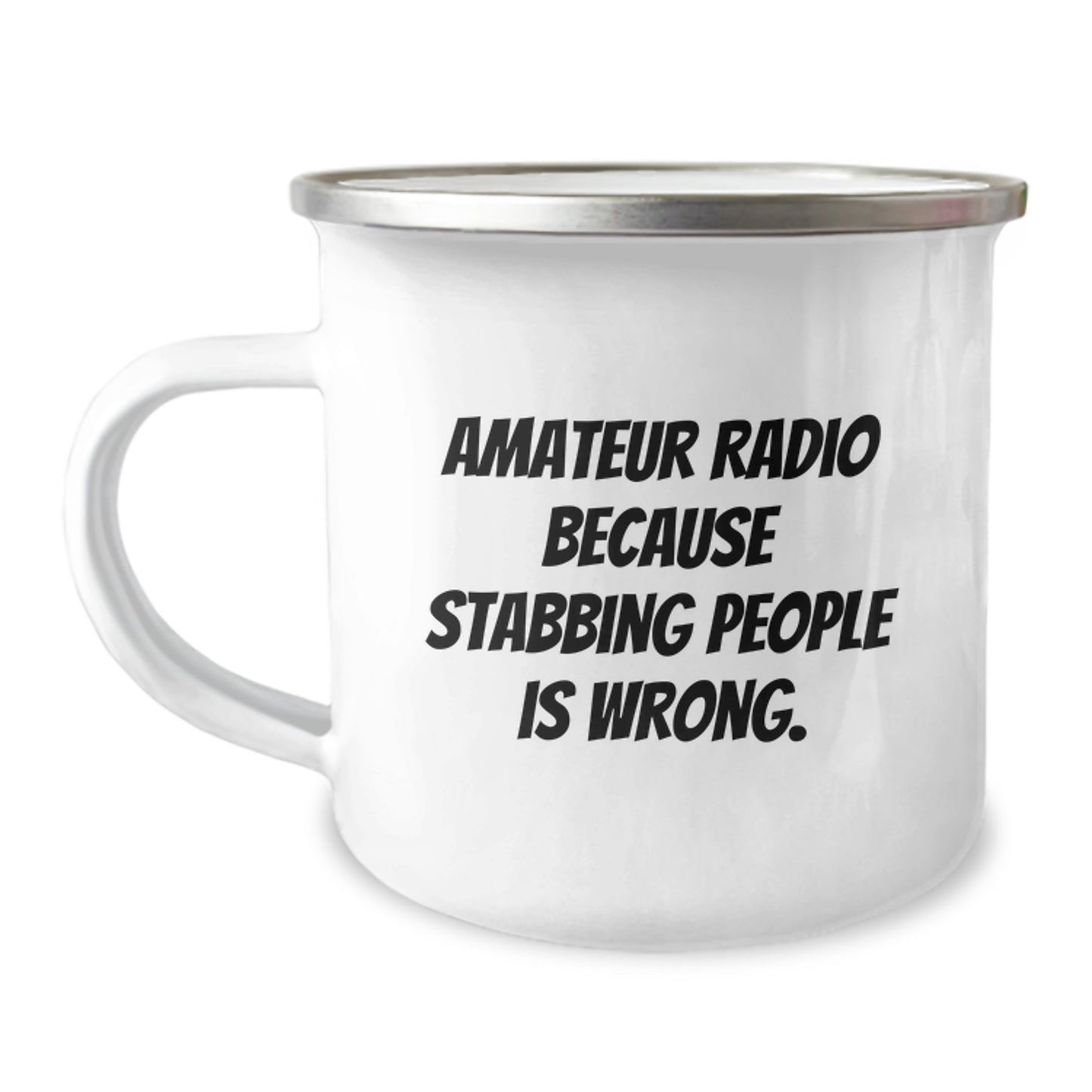 Unique Funny Amateur Radio Gifts for Christmas - Camping Mug 'Amateur Radio Because Stabbing People Is Wrong.' - Gifts from Friends and Family - Image 1