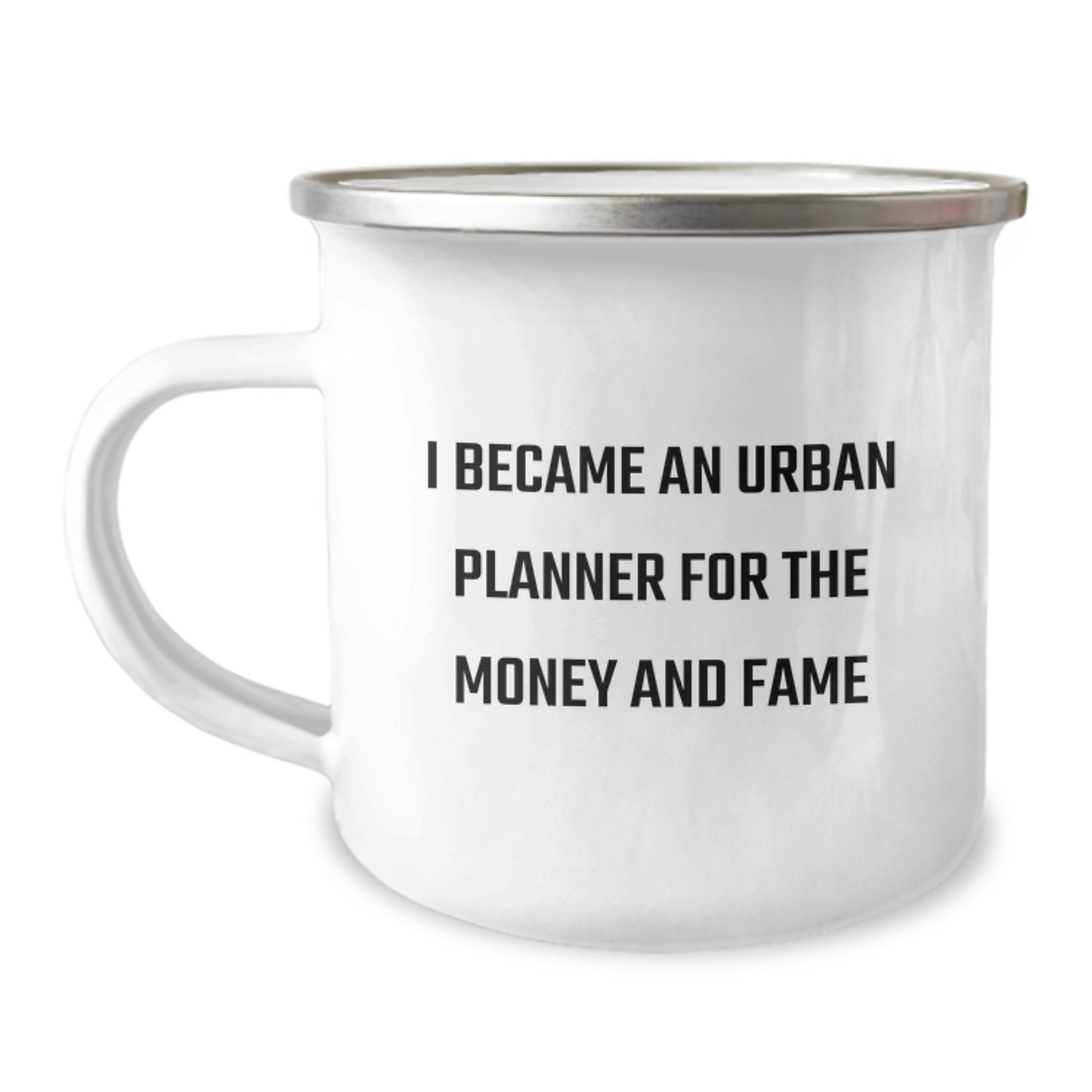Urban Planner Funny Gifts from Friends for Graduation Unique Camping Mugs with I Became An Urban Planner For The Money And Fame Quote, Gifts for Urban Planner - Image 1