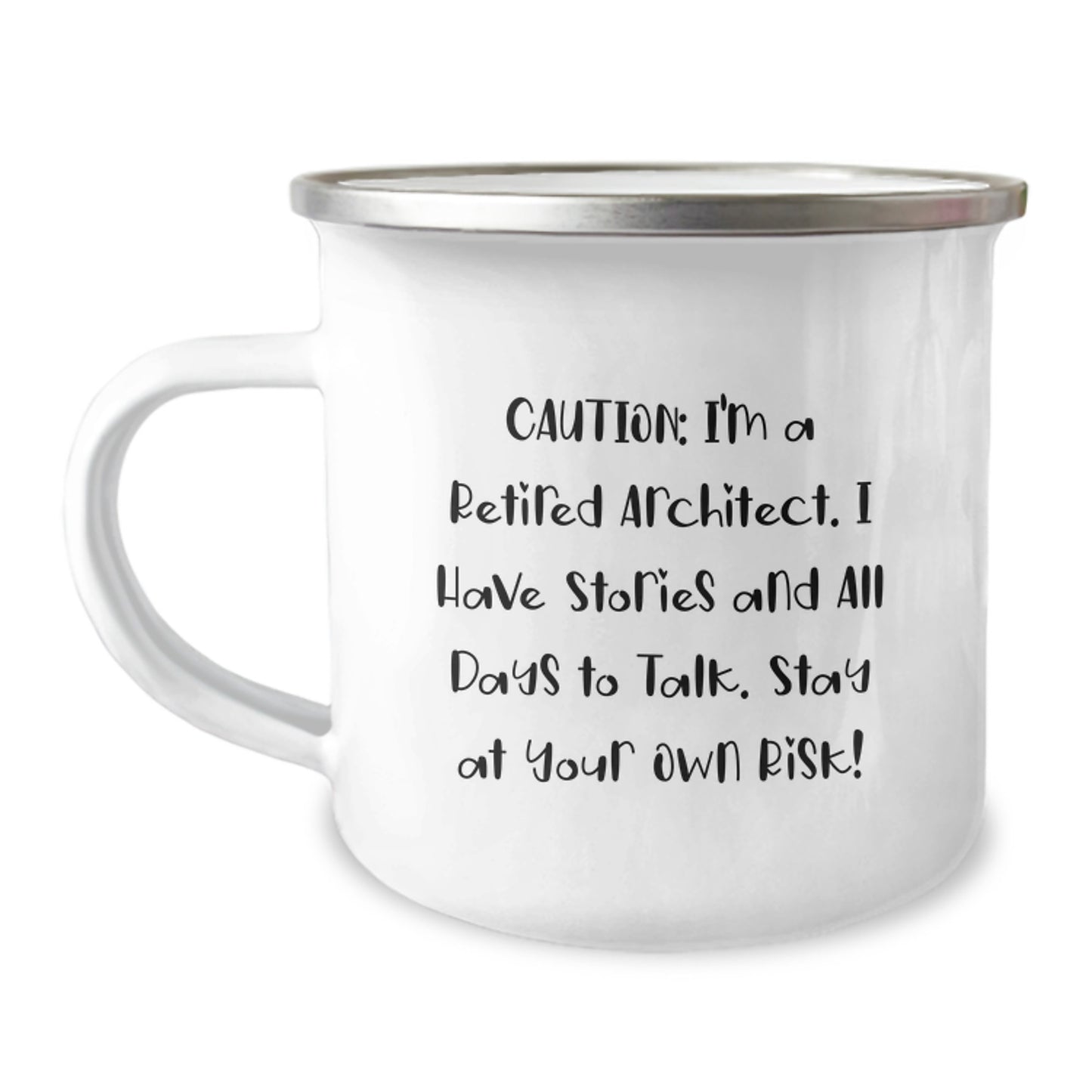 Architect Gifts from Friends, Unique Camping Mug for Graduation, 'Caution: I'm A Retired Architect. I Have Stories And All Days To Talk. Stay At Your Own Risk!' - Image 1