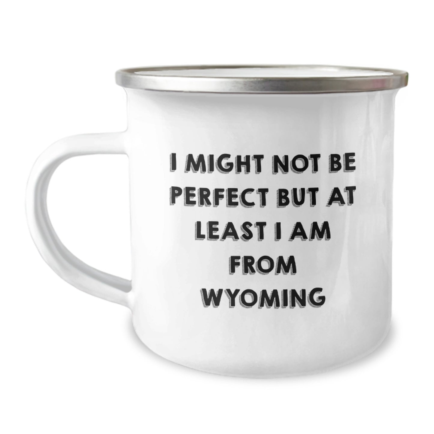 Wyoming Proud Camping Mug - Gifts from Friends to Family, Funny Quote for Graduation, 12 oz Stainless Steel with Enamel Finish - Image 1