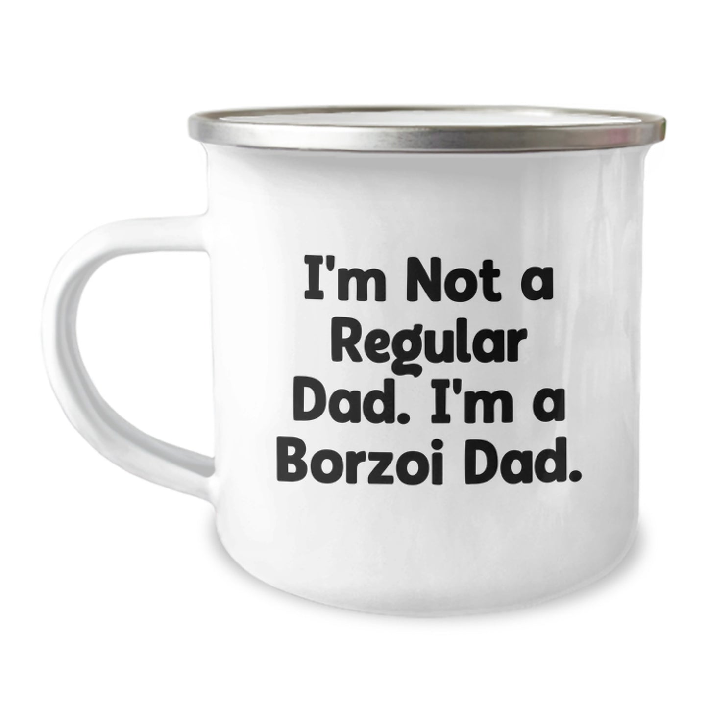 Borzoi Dad's Funny Camping Mug, Gifts from Men to Borzoi Dog Lovers for Graduation, I'm Not A Regular Dad. I'm A Borzoi Dad., Enamel Finish, 12 oz Capacity - Image 1