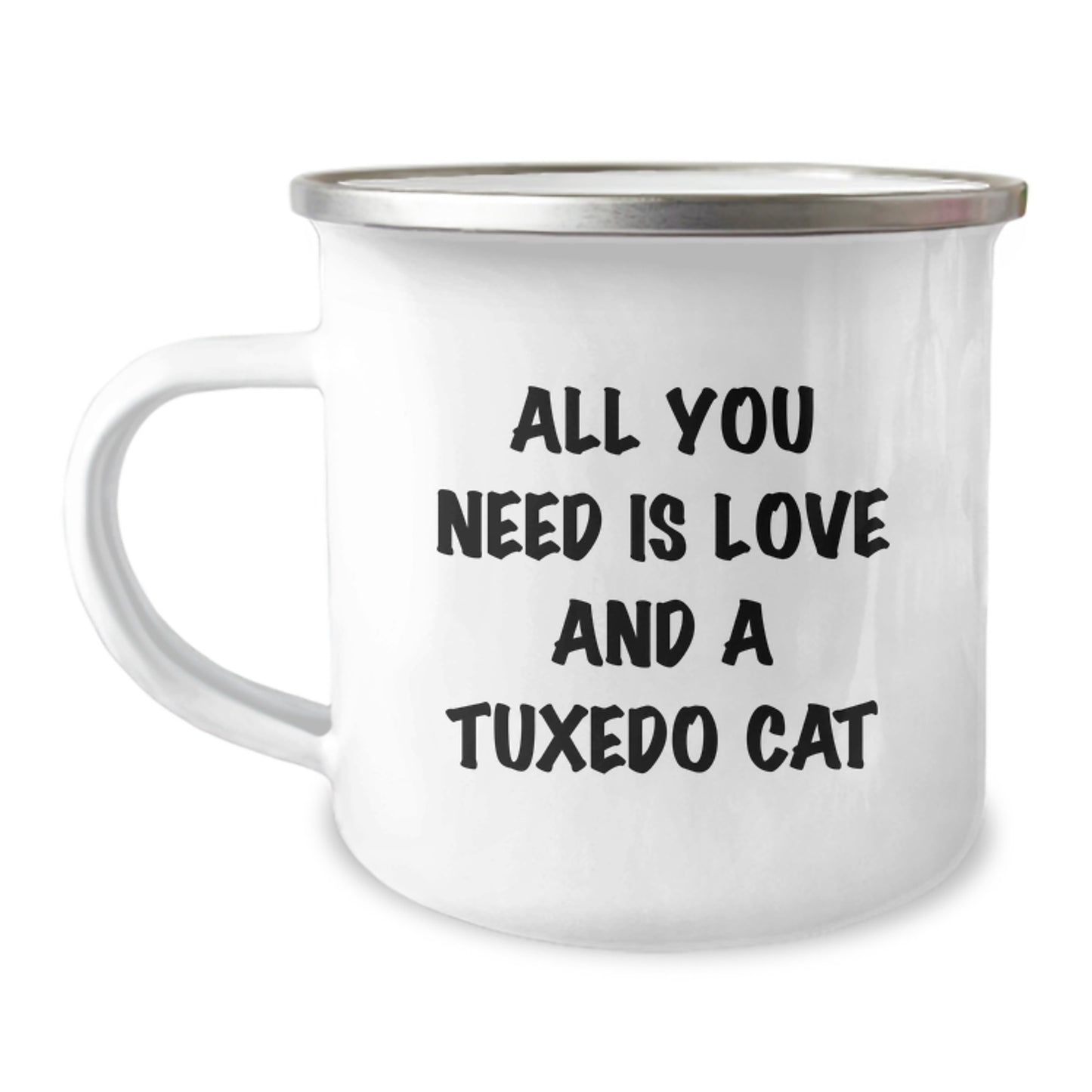 Tuxedo Cat Lover's Camping Mug, Gifts from Friends for Graduation, 'All You Need Is Love And A Tuxedo Cat', 12 oz Stainless Steel with Enamel Finish - Image 1