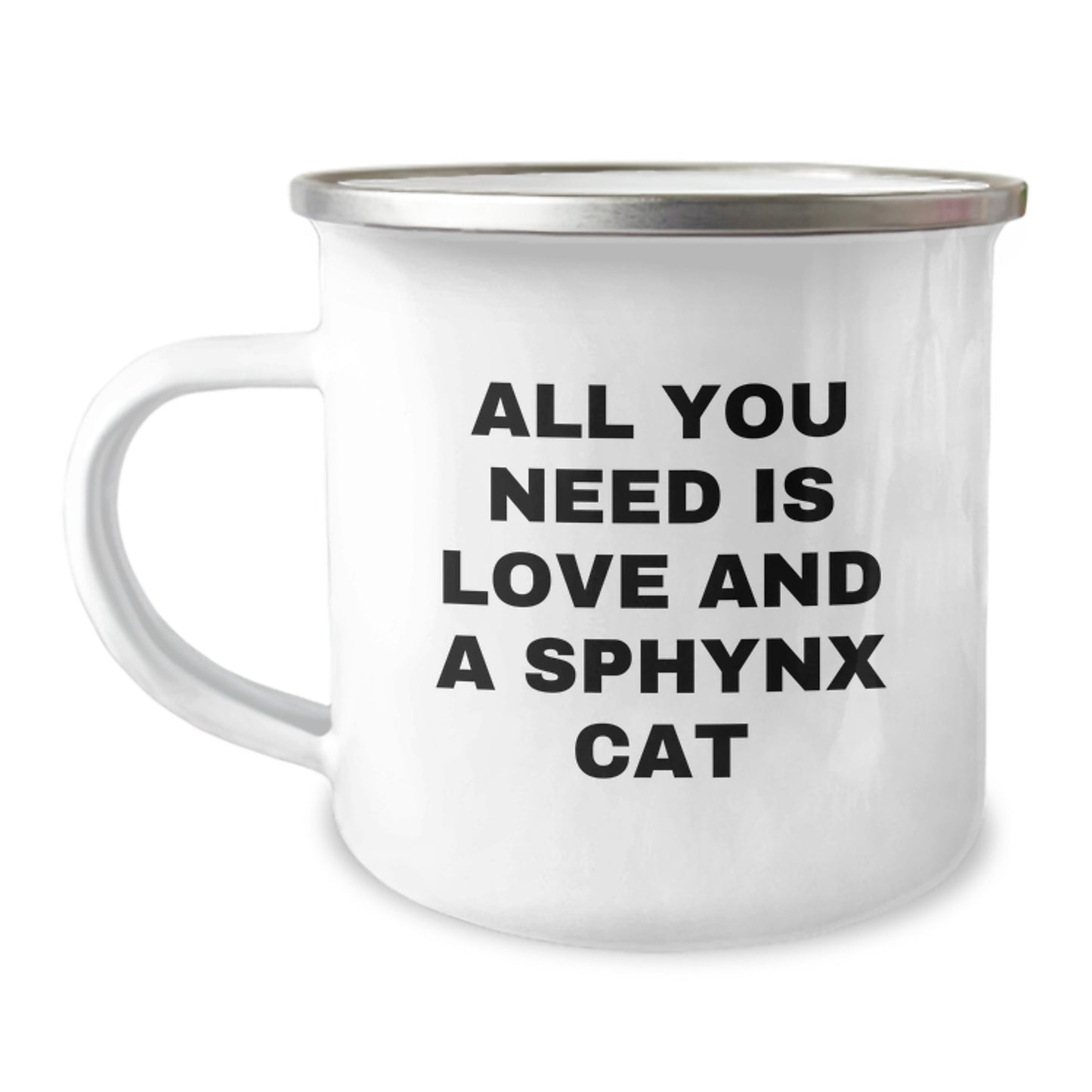 All You Need Is Love And A Sphynx Cat Gifts from Friends for Sphynx Cat Lovers Birthday Unique Camping Mugs - Funny Sphynx Cat Quote - Image 1