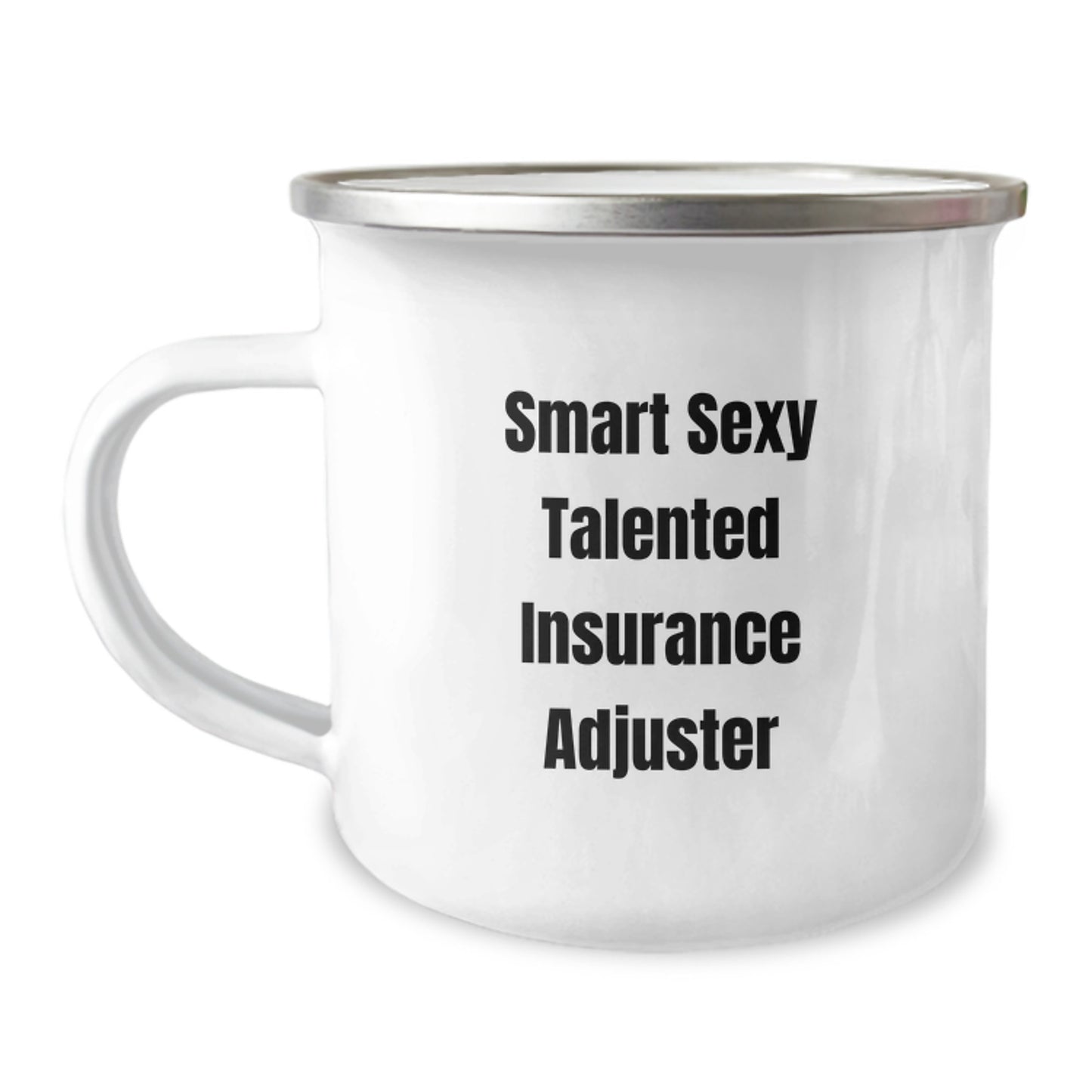 Sexy Insurance Adjuster Gifts for Men - Funny Quote, 12 oz Camping Mug for Graduation, Stainless Steel with Enamel Finish, 'Smart Sexy Talented Insurance Adjuster' Quote - Image 1