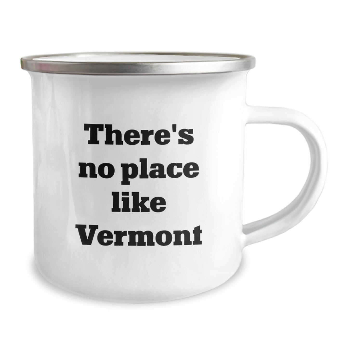 Vermont Camping Mug, 'There's No Place Like Vermont', 12 oz Stainless Steel with Enamel Finish, Funny Birthday Unique Gift for Friends from Vermont, Gifts for Men, Women, and Family - Image 2