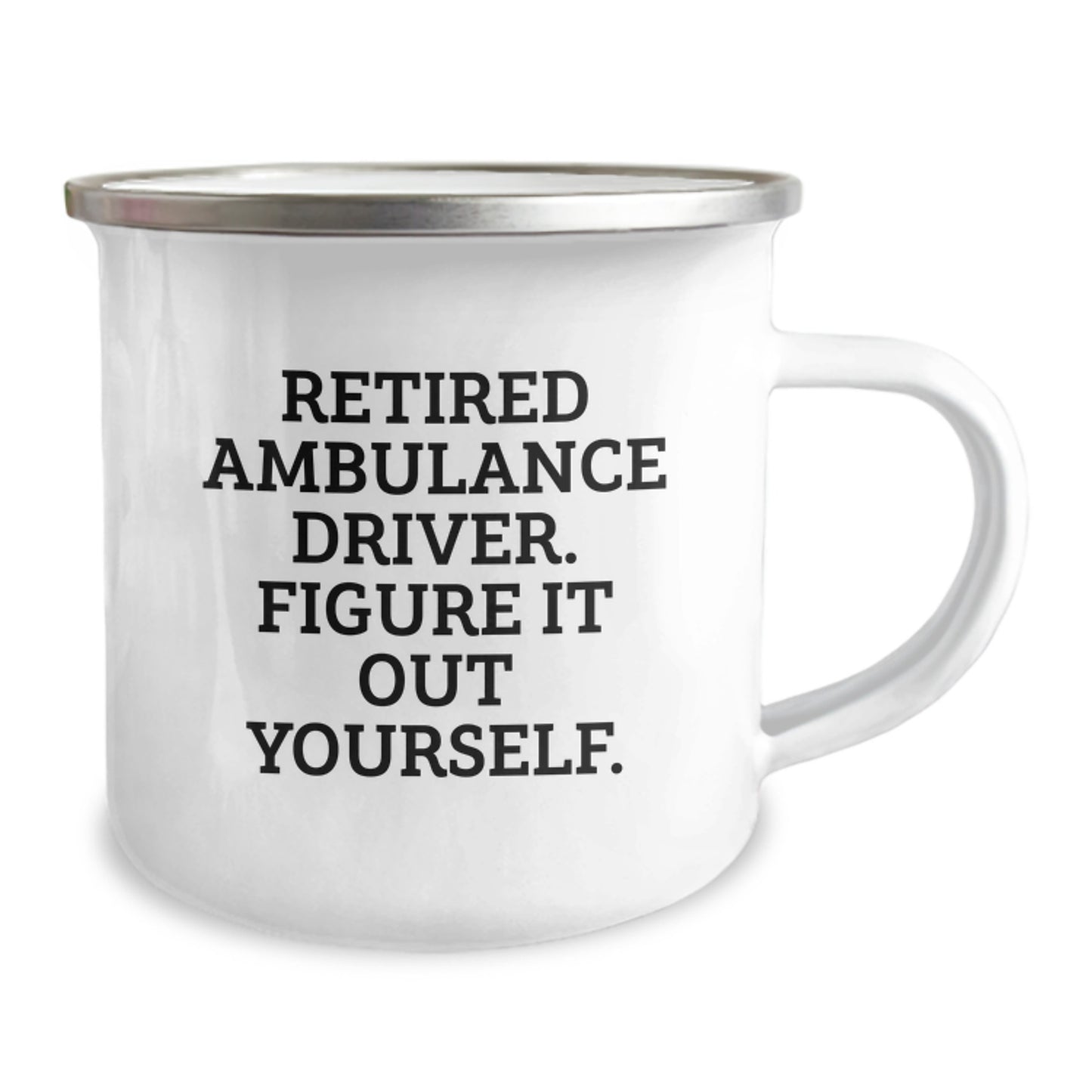 Ambulance Driver Humor Gifts from Friends - Funny Quote Camping Mug for Birthday, Stainless Steel with Enamel Finish, 12 oz Capacity - Image 2