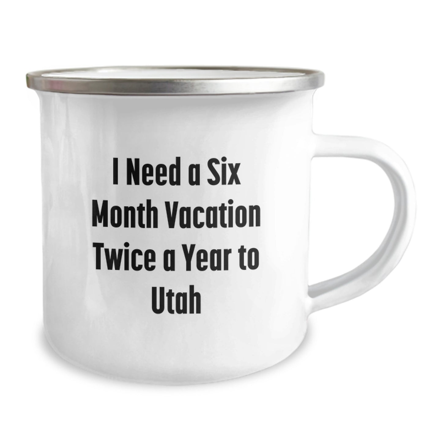 Utah Camping Mug - 'I Need A Six Month Vacation Twice A Year To Utah' Funny Quote Gifts from Men, Women, Friends to Family in Utah for Christmas - Image 2