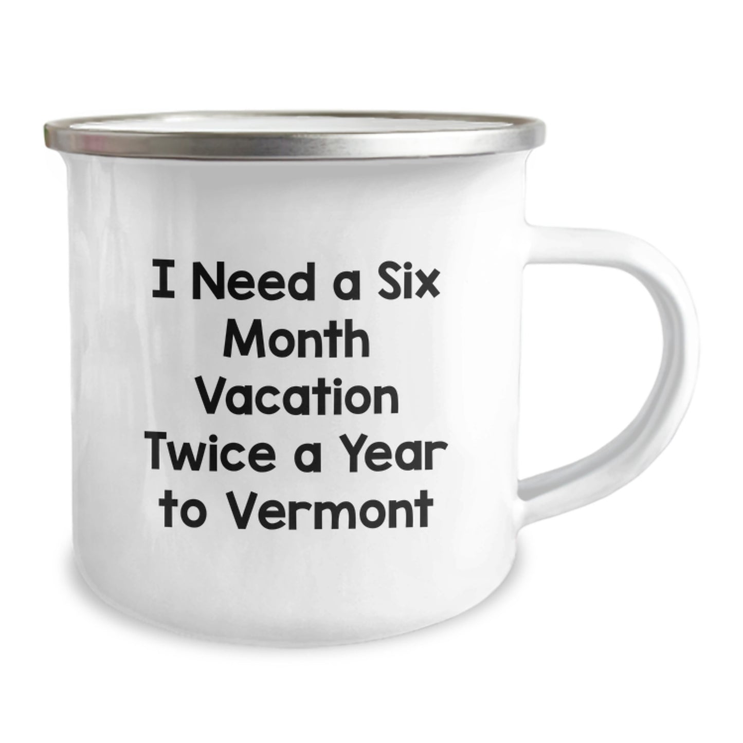 Vermont Camping Mug, Funny Gift from Friends to Family, Six Month Vacation Twice a Year - Image 2