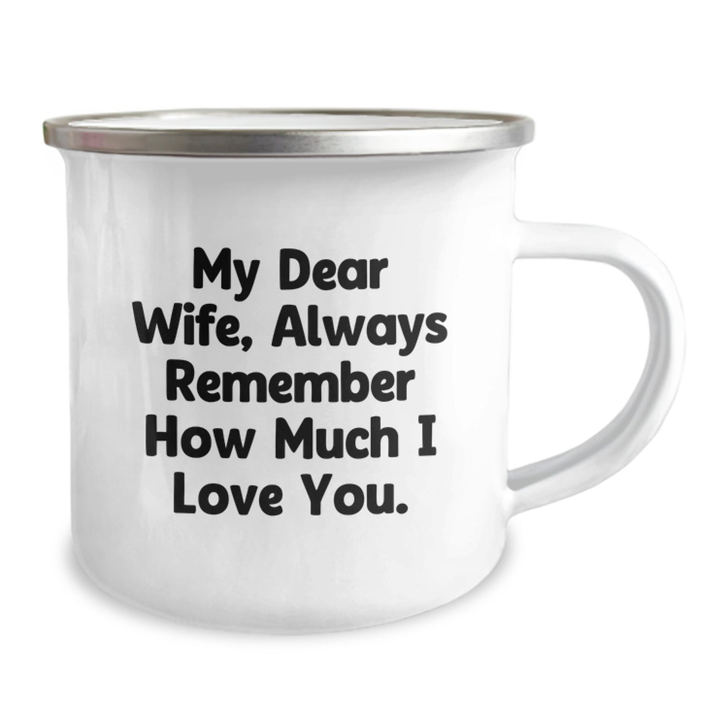 Wife Gifts from Men - Encouraging Camping Mug, 'My Dear Wife, Always Remember How Much I Love You.' for Graduation, 12 oz Stainless Steel with Enamel Finish - Image 2