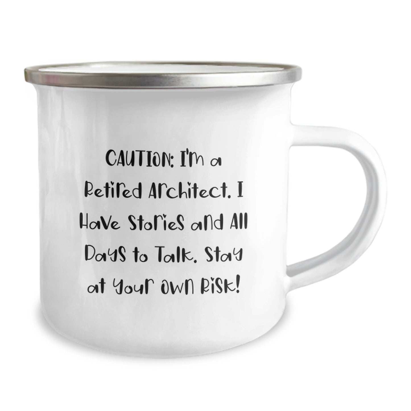 Architect Gifts from Friends, Unique Camping Mug for Graduation, 'Caution: I'm A Retired Architect. I Have Stories And All Days To Talk. Stay At Your Own Risk!' - Image 2