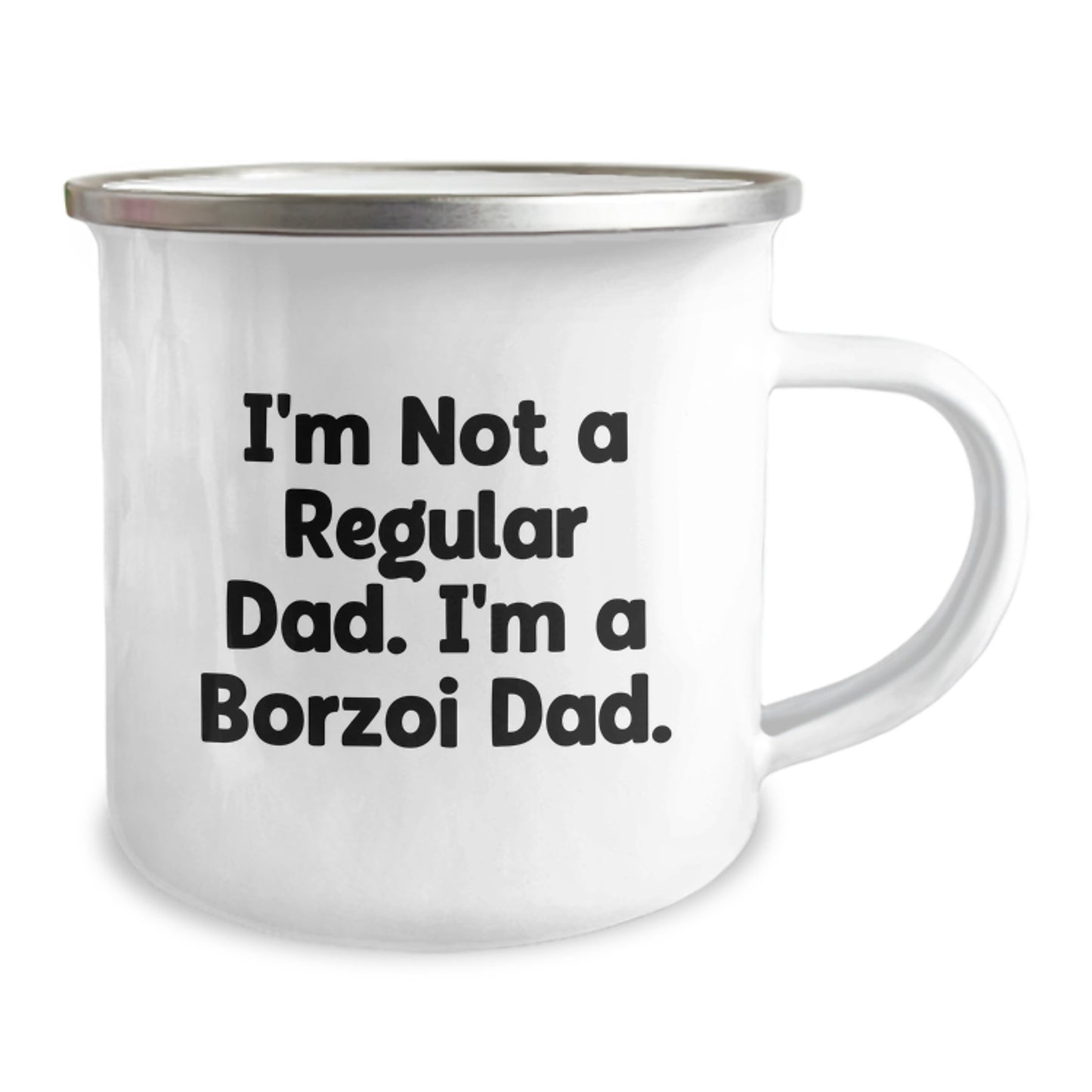 Borzoi Dad's Funny Camping Mug, Gifts from Men to Borzoi Dog Lovers for Graduation, I'm Not A Regular Dad. I'm A Borzoi Dad., Enamel Finish, 12 oz Capacity - Image 2