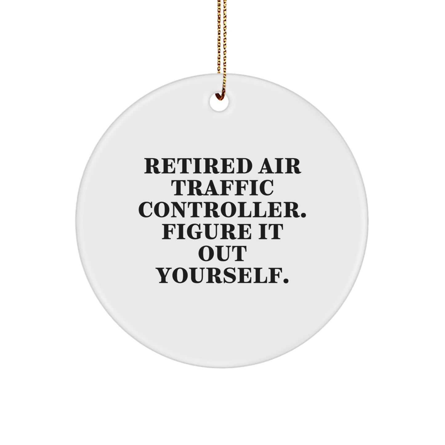 Air Traffic Controller Gifts, Funny Quote, Circle Ornament, Christmas Memorable Presents for Men, Women, or Coworkers, Unique Holiday Gift Ideas from Friends and Family - Image 1