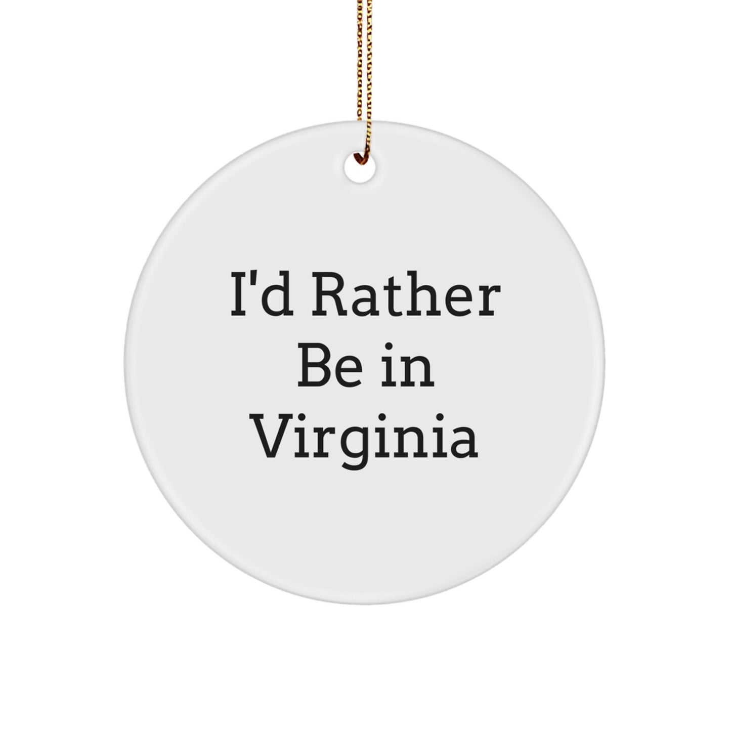 Virginia Circle Ornament Gifts from Men with Funny Quote I'd Rather Be In Virginia, Christmas Unique Presents for Women, Family, Friends, Coworkers - Image 1