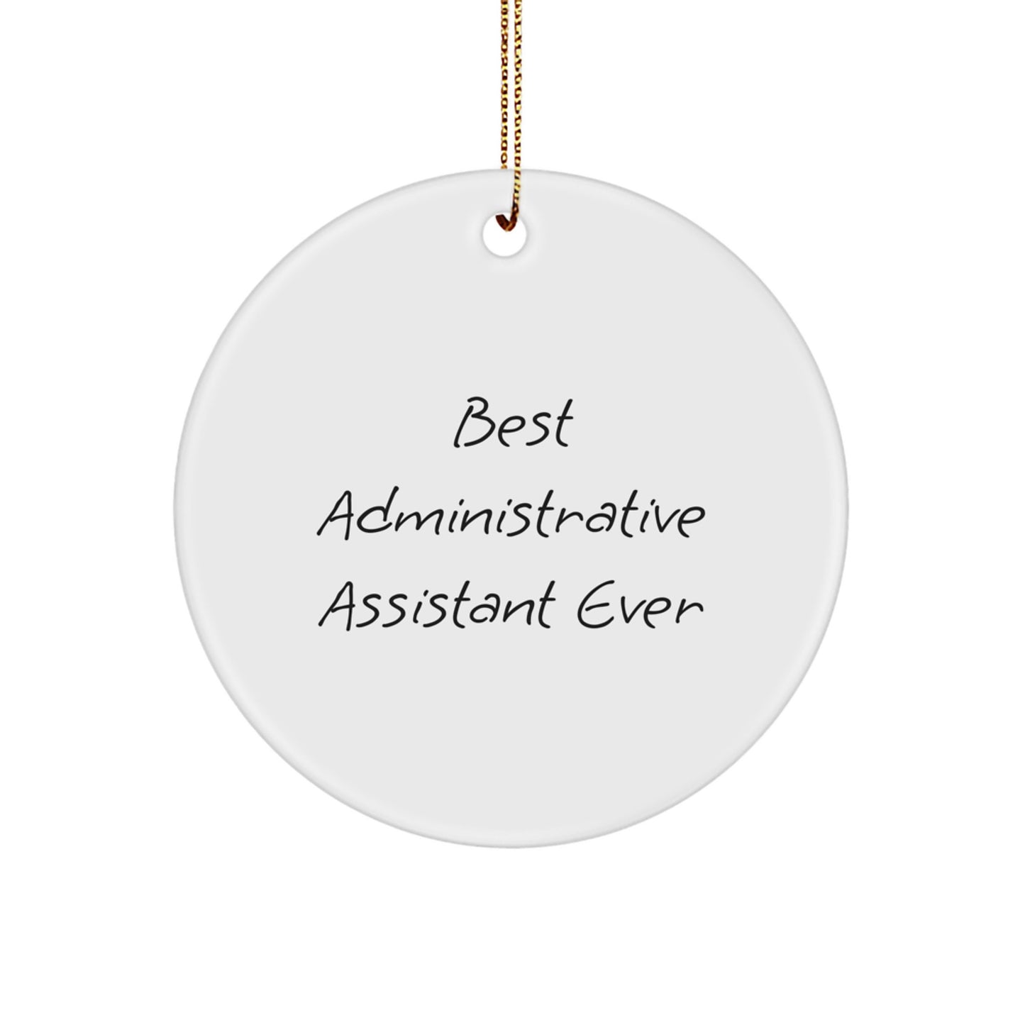 Best Administrative Assistant Ever Gifts from Coworkers for Christmas Unique Circle Ornament - Image 1