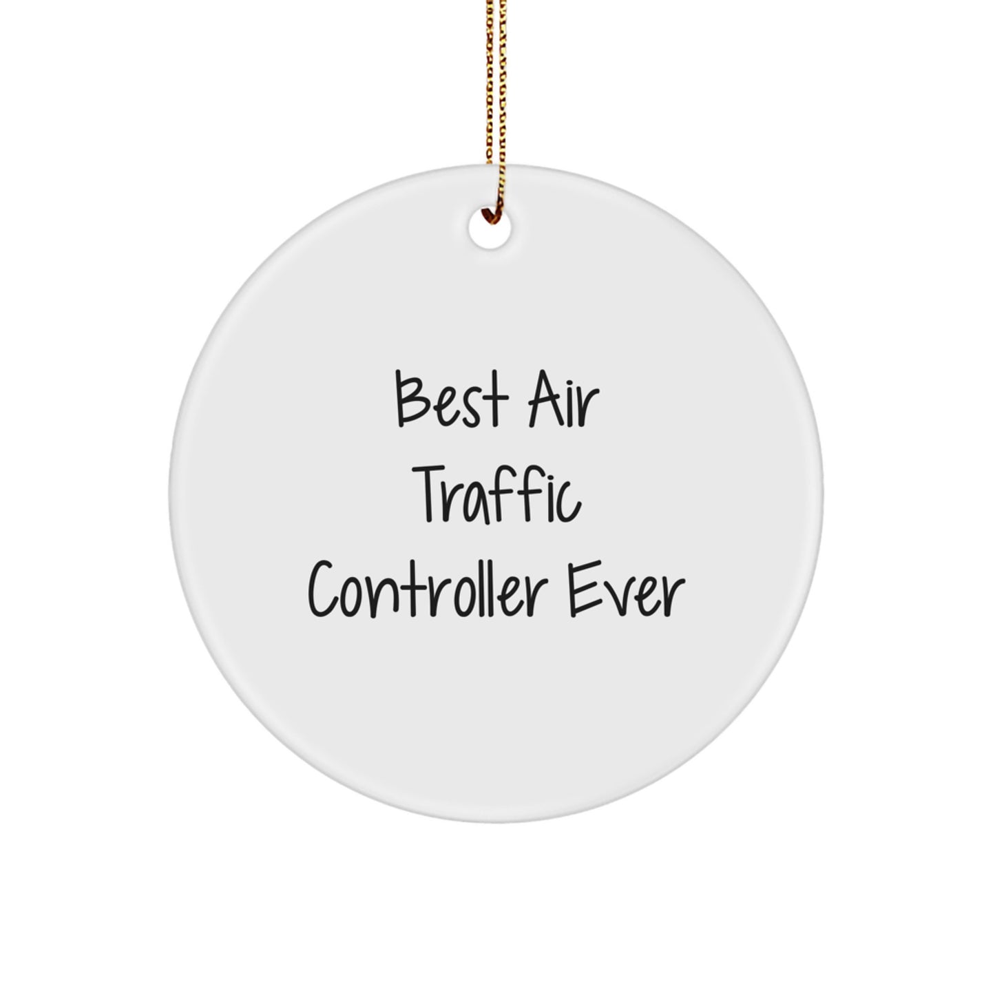 Air Traffic Controller Gifts for Christmas - Funny 'Best Air Traffic Controller Ever' Circle Ornament from Family, Friends, or Coworkers - Image 1