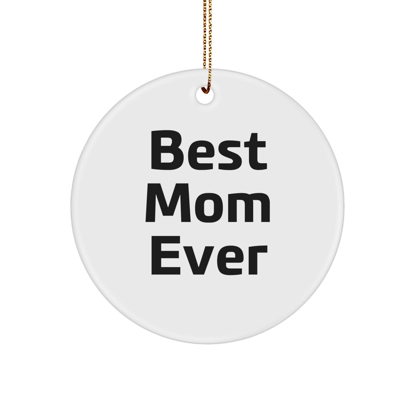Best Mom Ever Gifts from Family, Cute Mom Circle Ornament White Christmas Unique Gifts for Mom - Image 1