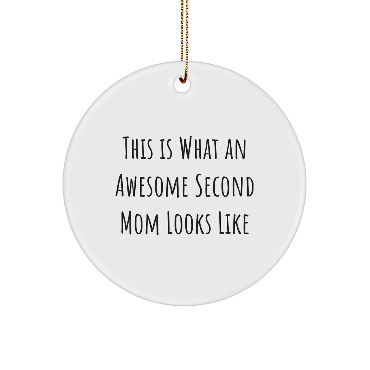 Second Mom Circle Ornament, Funny Quote 'This Is What An Awesome Second Mom Looks Like', Christmas Unique Gifts from Family to Second Mom, 2.75'' Tall, 0.5 oz, Durable MDF - Image 1