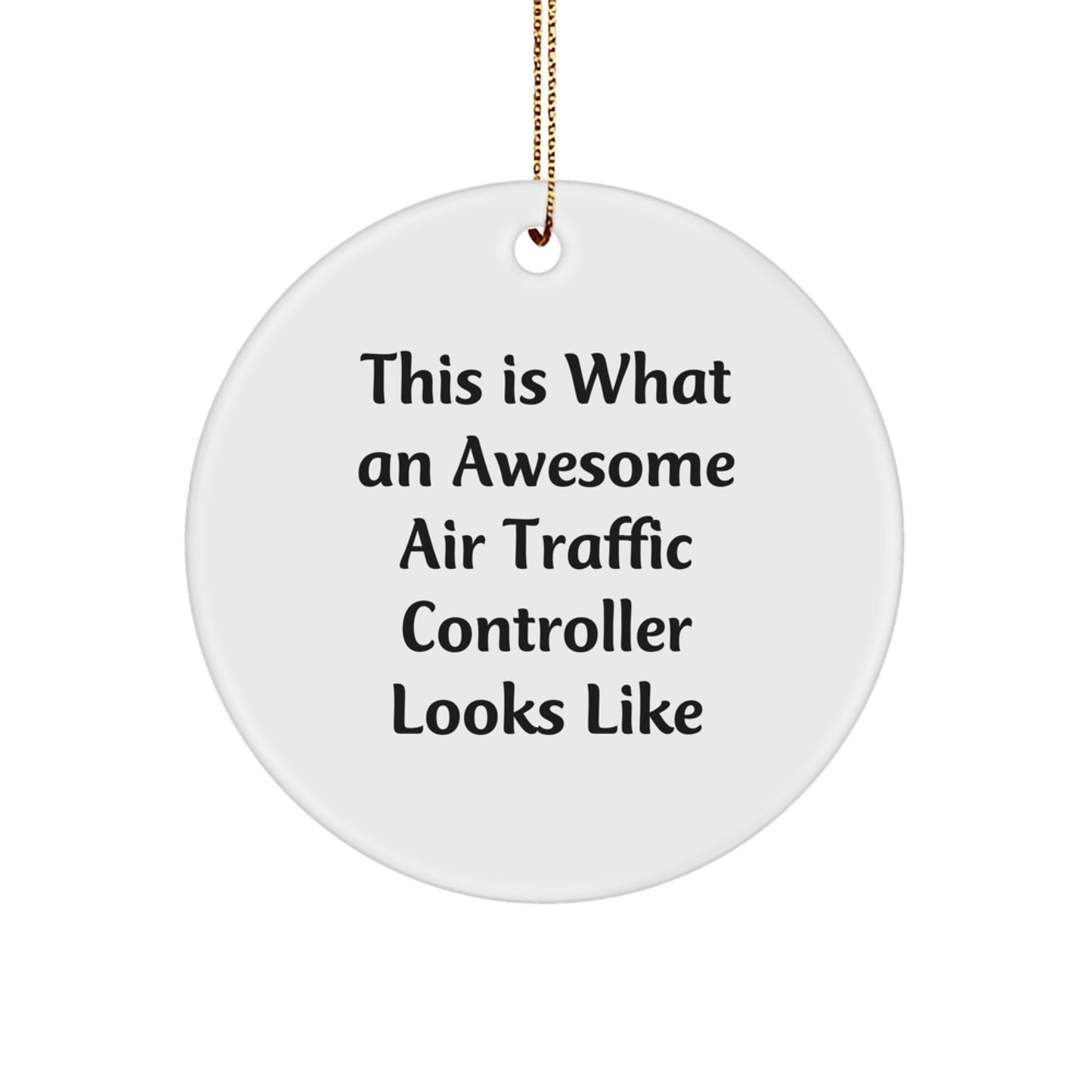 Air Traffic Controller Gifts, Funny Quote Circle Ornament, Gifts from Friends and Family for Christmas, Inspirational Air Traffic Controller Decorations - Image 1