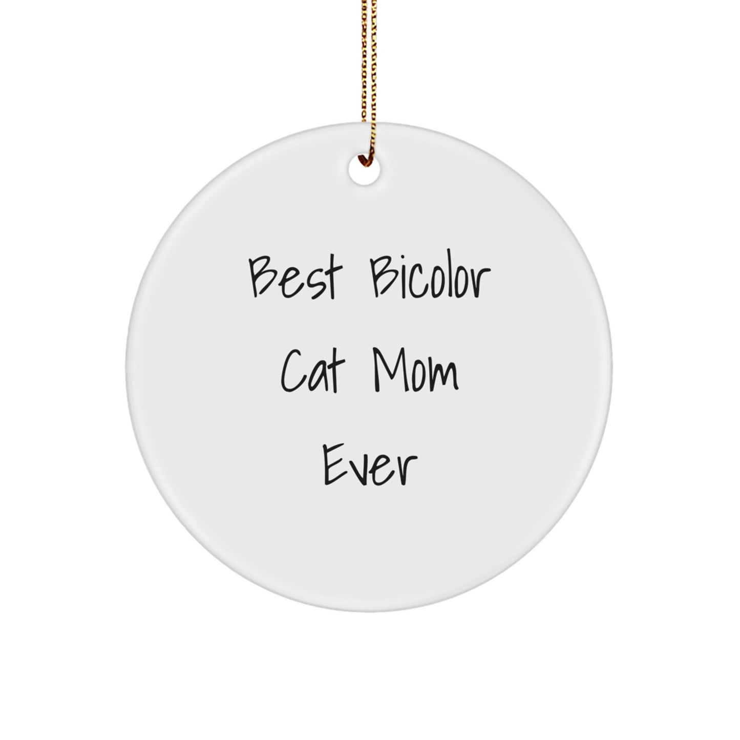 Bicolor Cat Mom Ever Circle Ornament Gifts from Family, Unique Christmas Unique Gifts for Bicolor Cat Lovers - Image 1